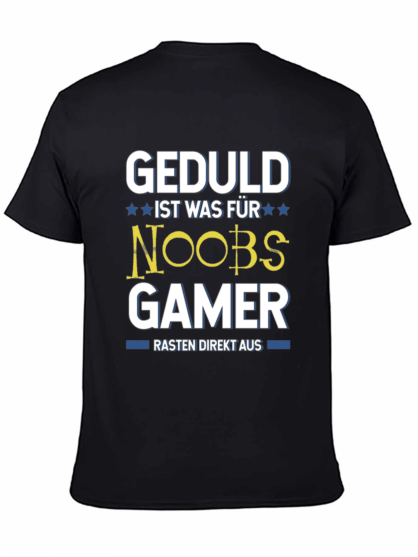 Geduld Ist Was Für Noobs Gamer T-Shirt