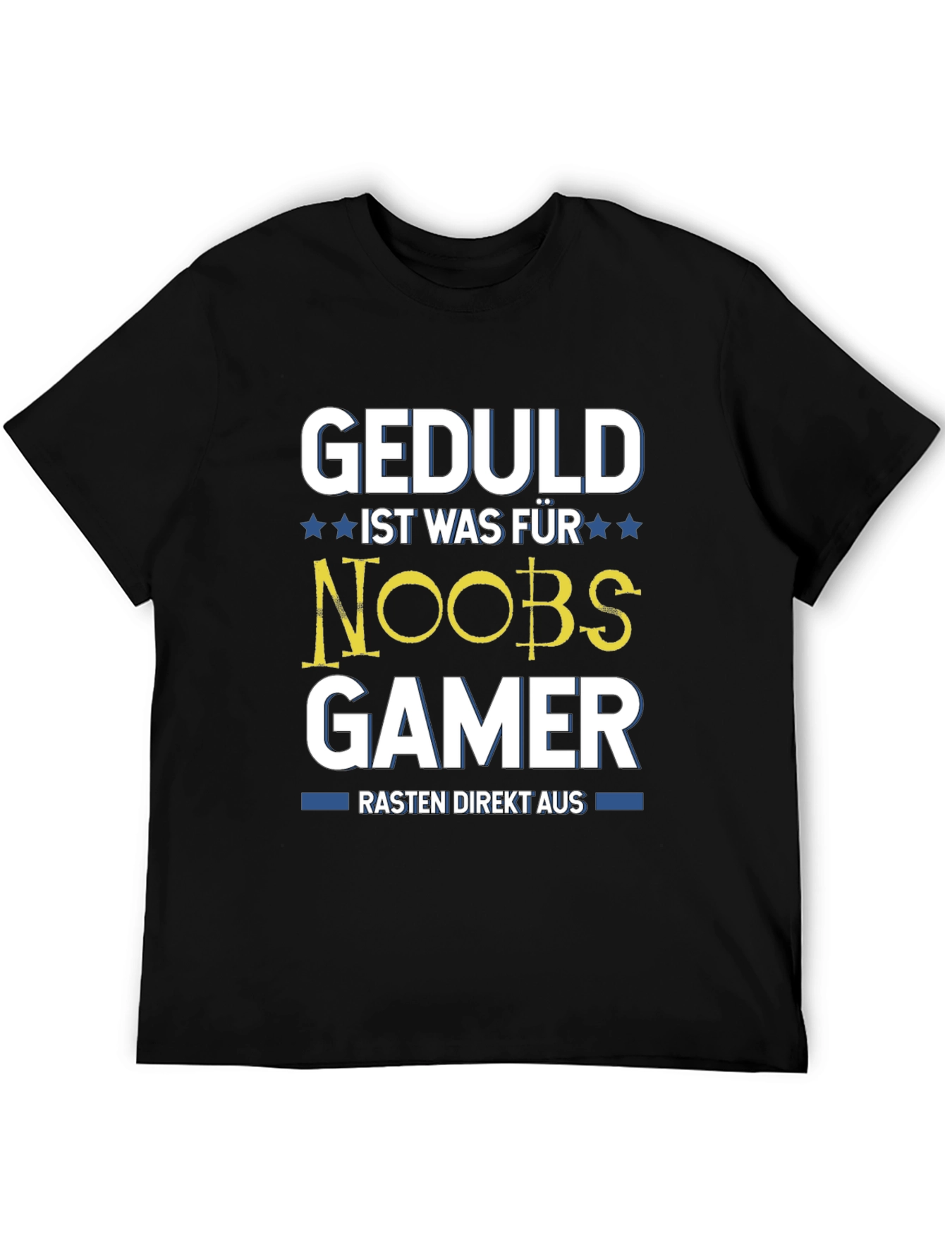 Geduld Ist Was Für Noobs Gamer T-Shirt