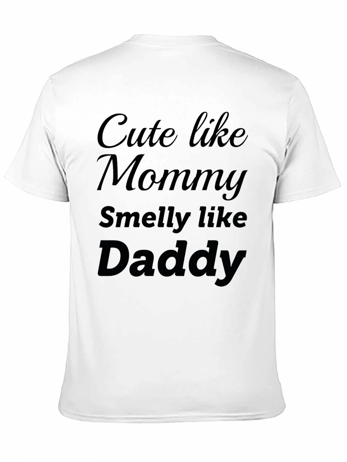Cute Like Mommy Smelly Like Daddy Black T-Shirt
