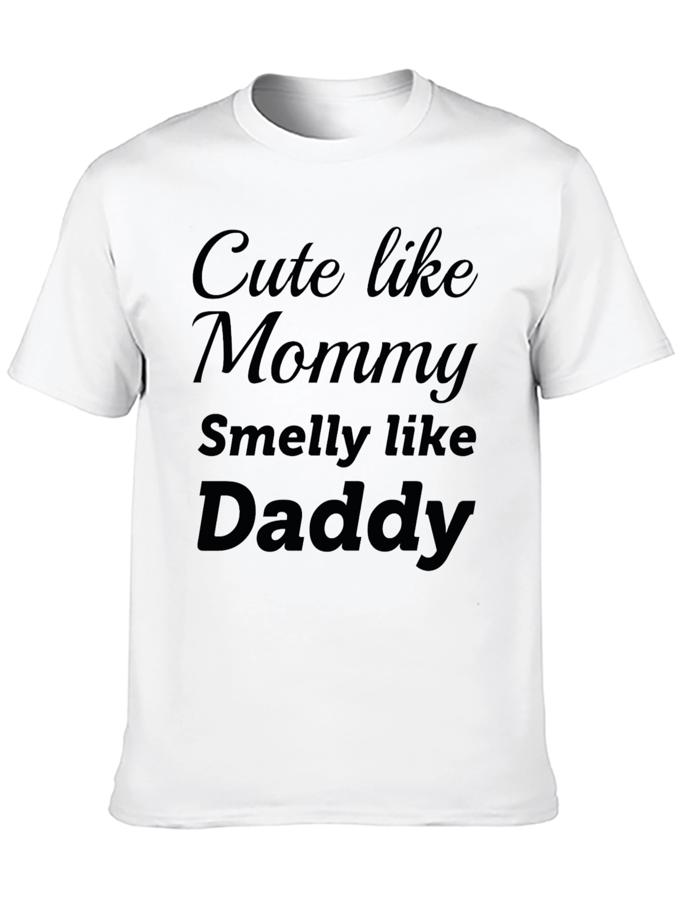 Cute Like Mommy Smelly Like Daddy Black T-Shirt