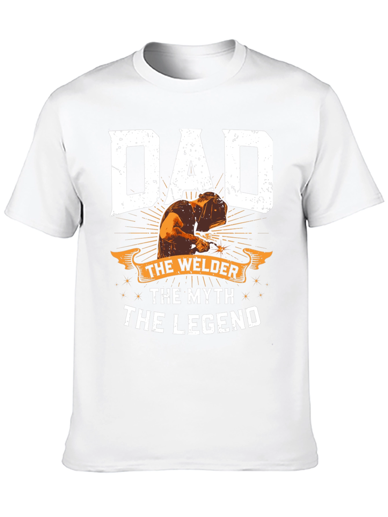 Dad The Welder T-Shirt: Legend Myth Welder