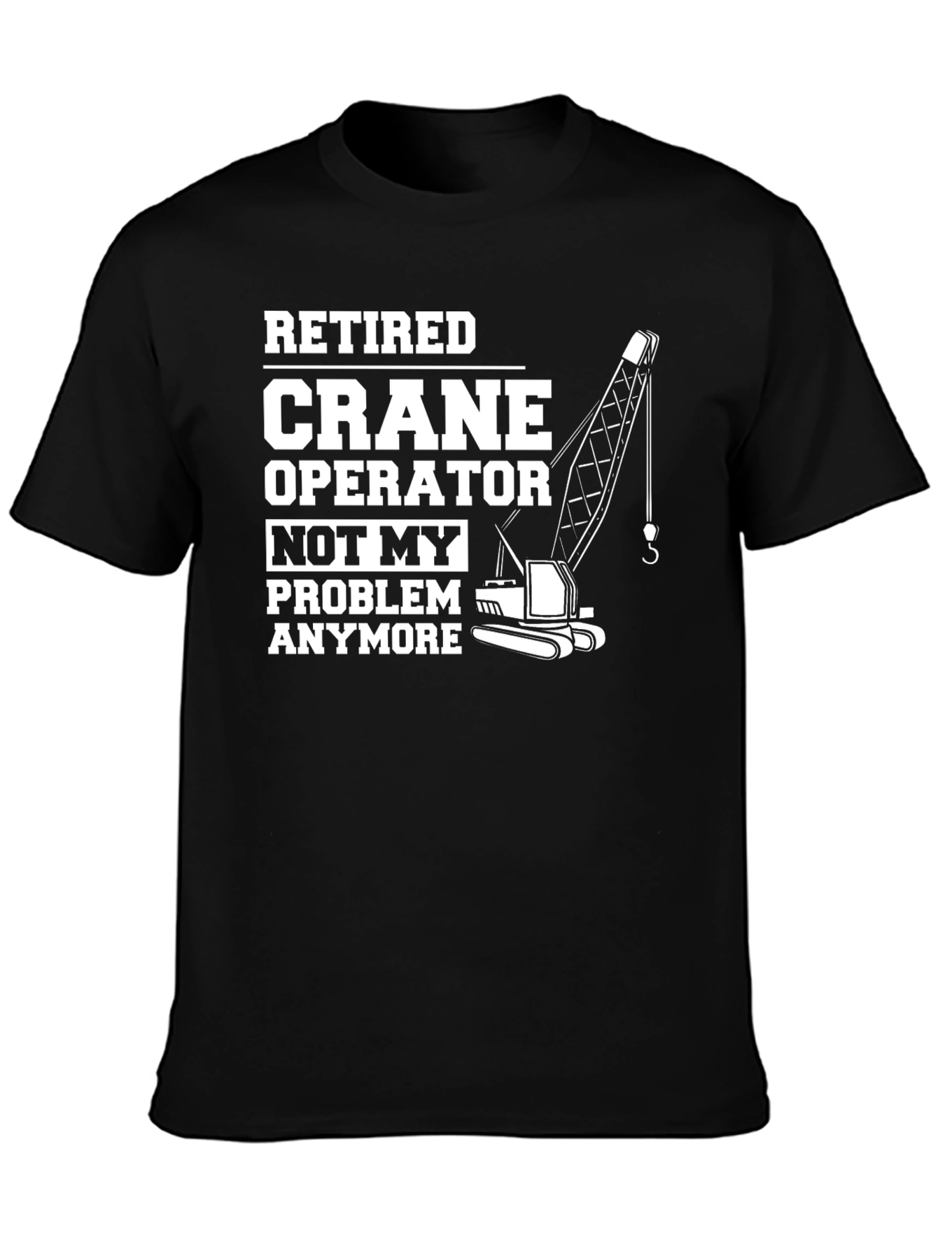Retired Crane Operator Graphic Tee - Black