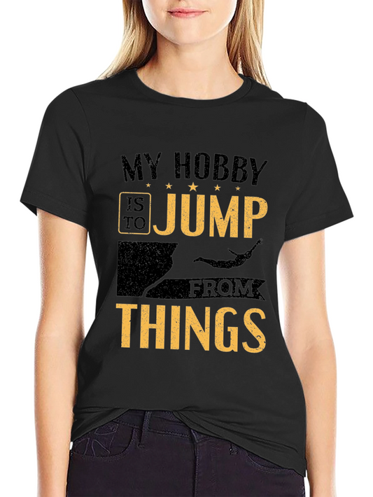 My Hobby is to Jump From Things T-Shirt