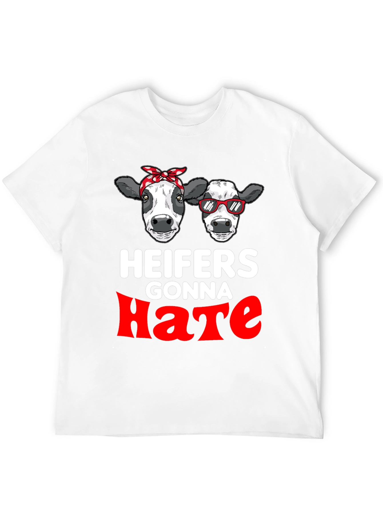 Heifers Gonna Hate Graphic T-Shirt