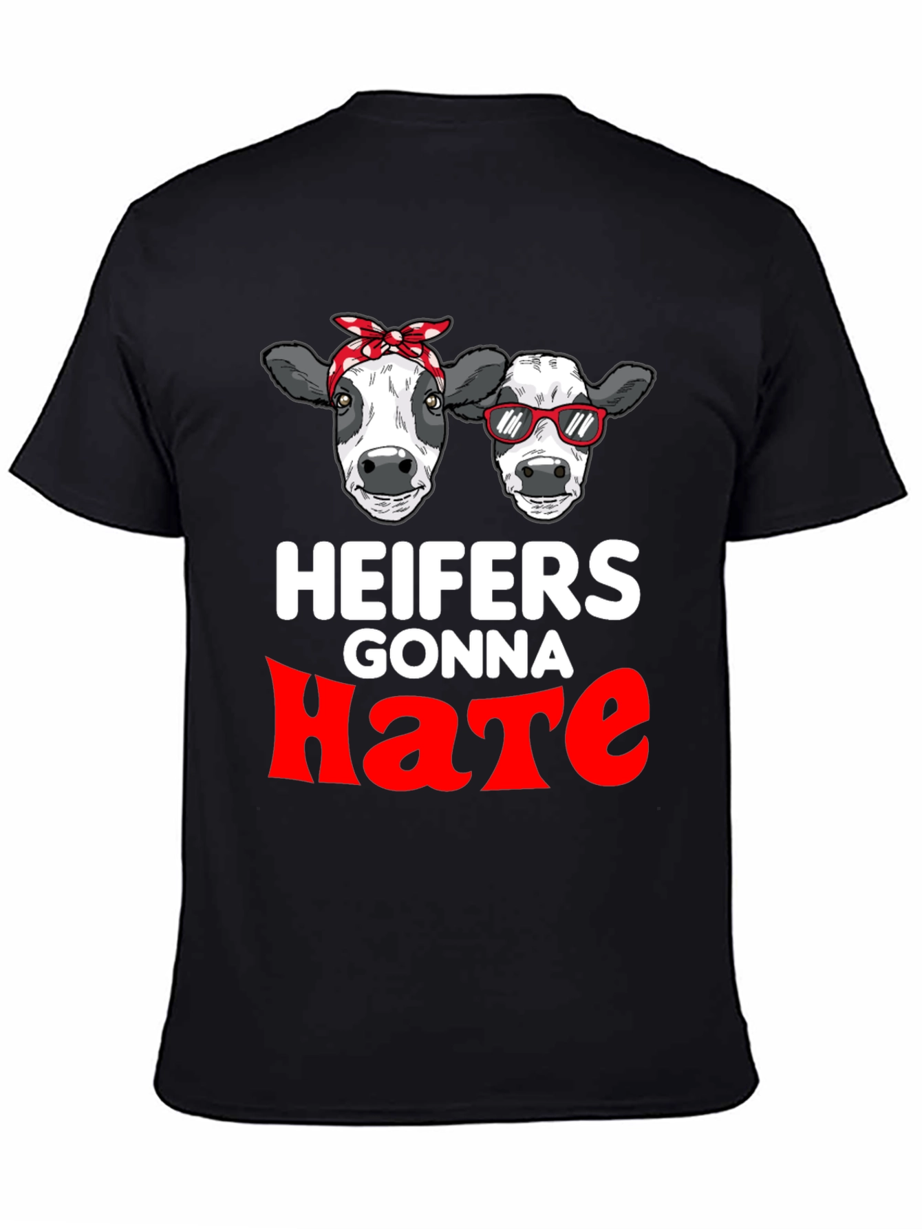Heifers Gonna Hate Graphic T-Shirt