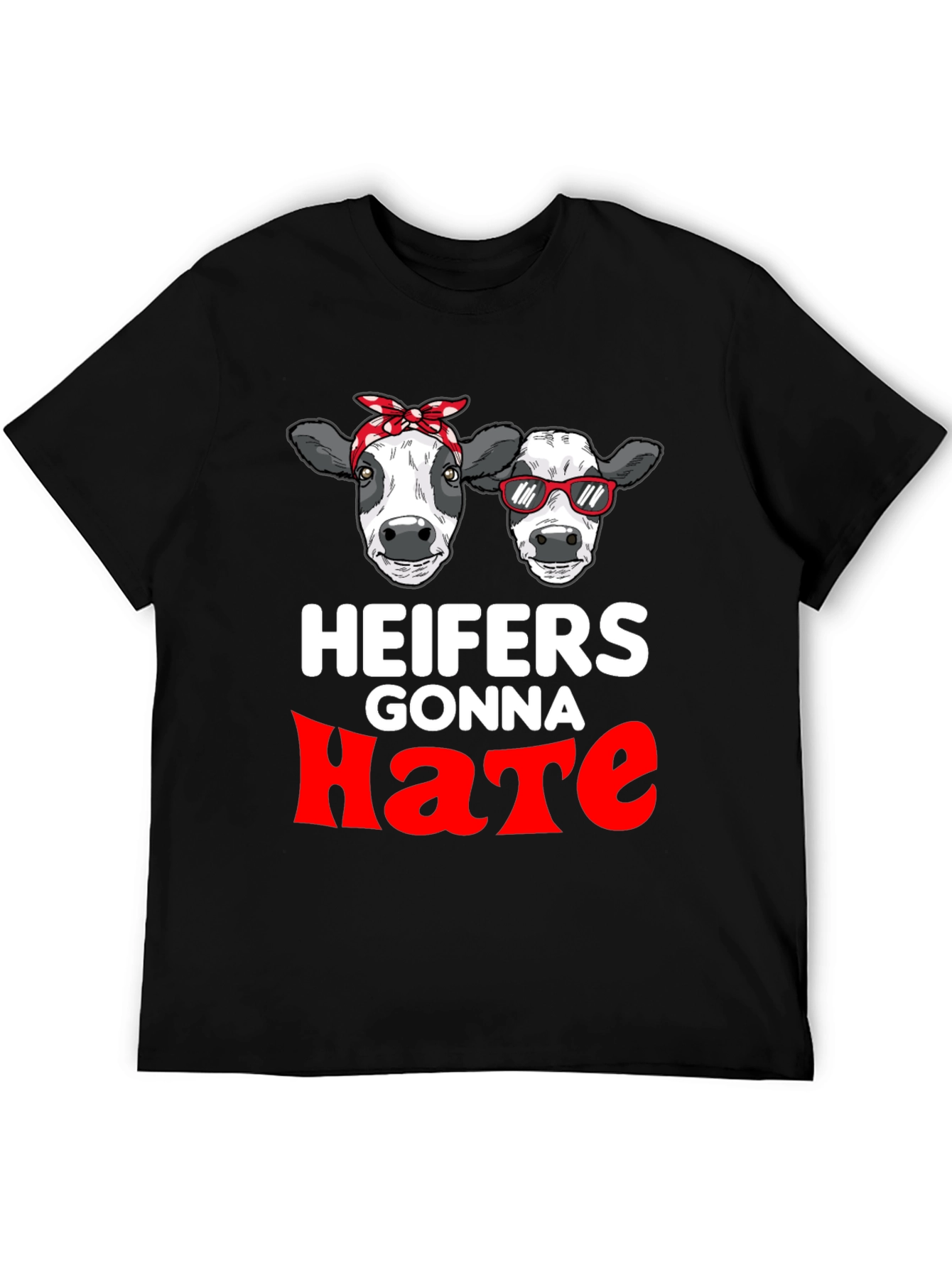 Heifers Gonna Hate Graphic T-Shirt