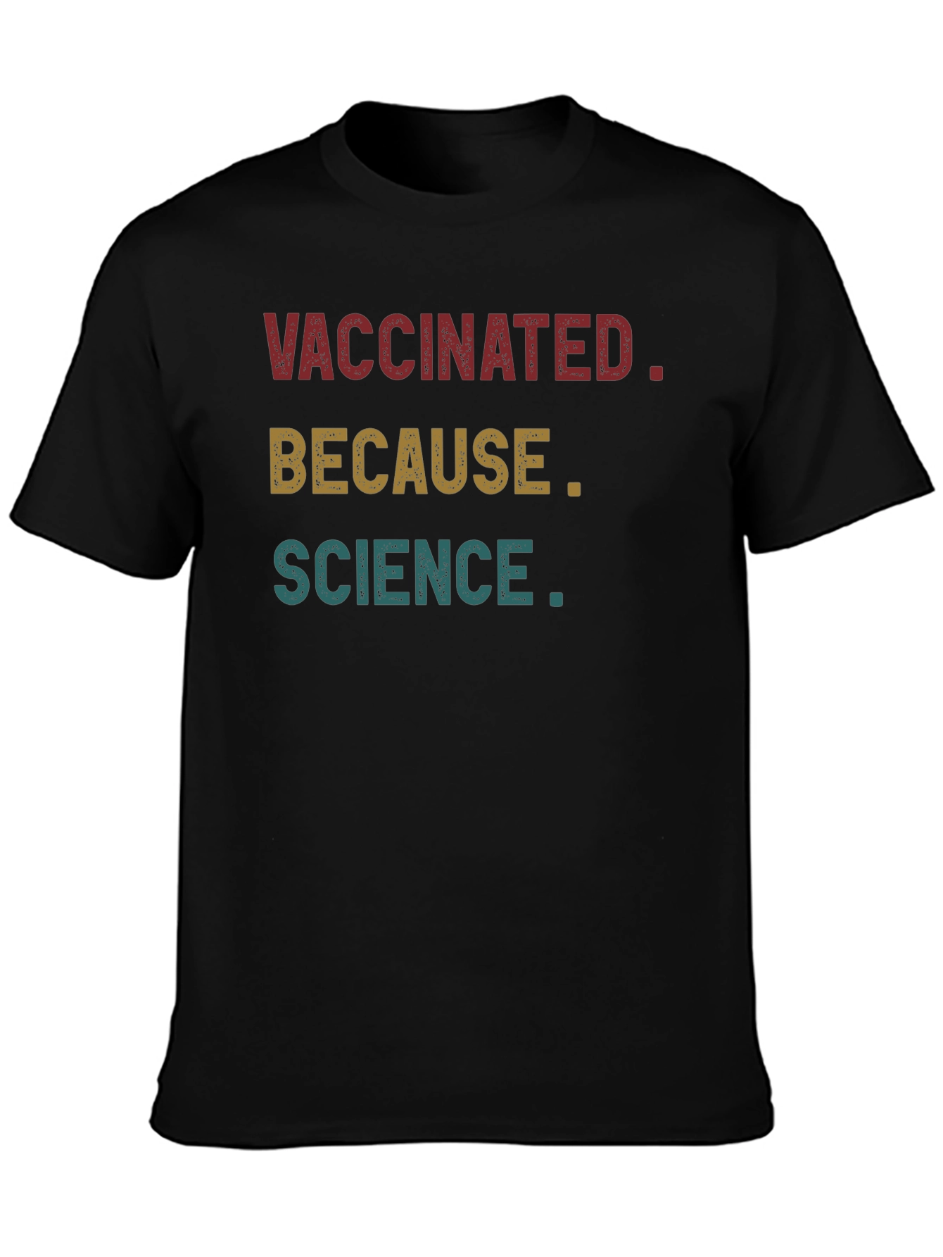 Vaccinated Because Science T-Shirt