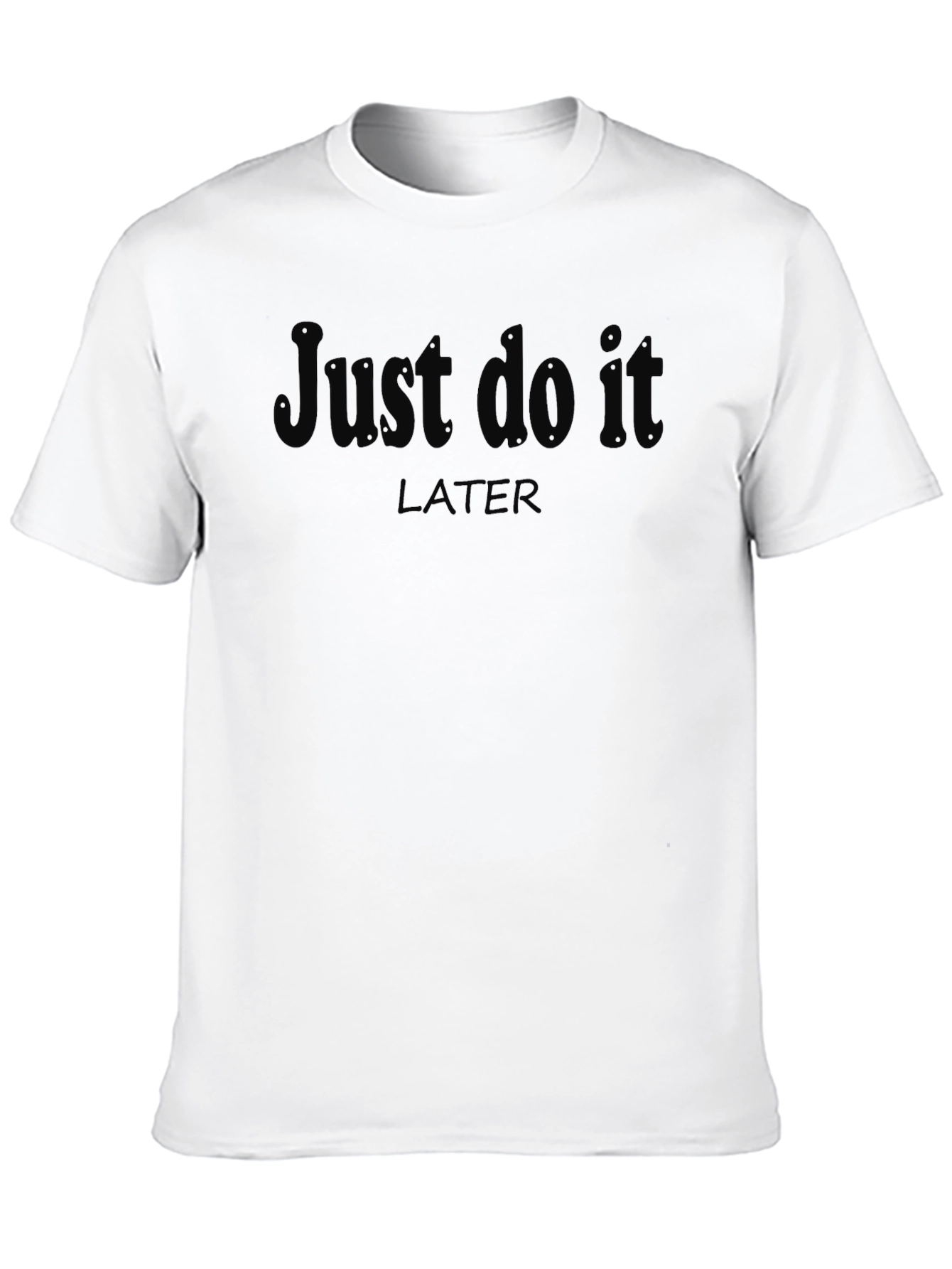 Just Do It Later T-Shirt - Funny Procrastination Tee