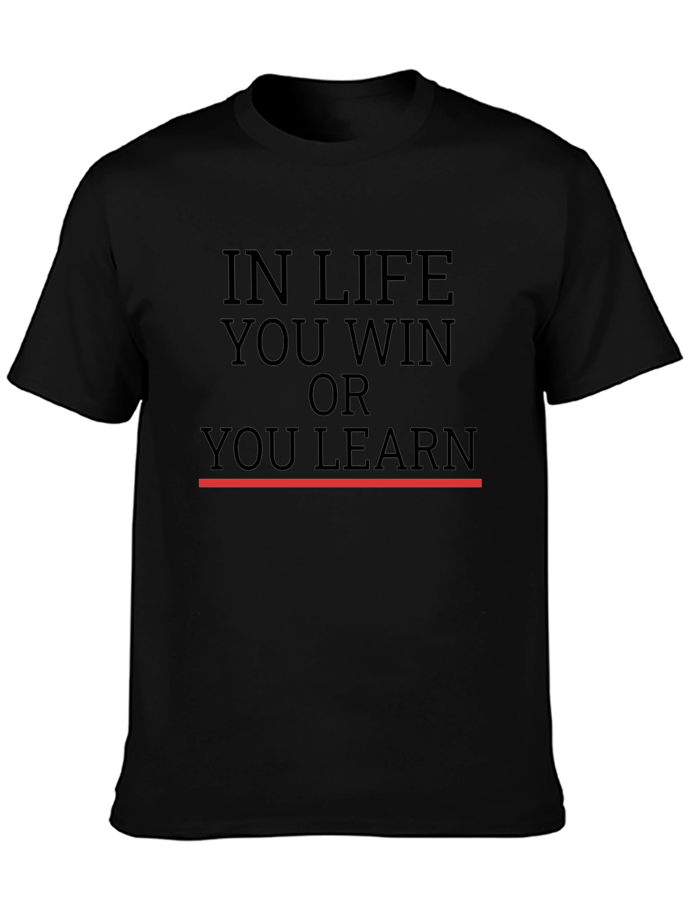 In Life You Win or Learn T-Shirt