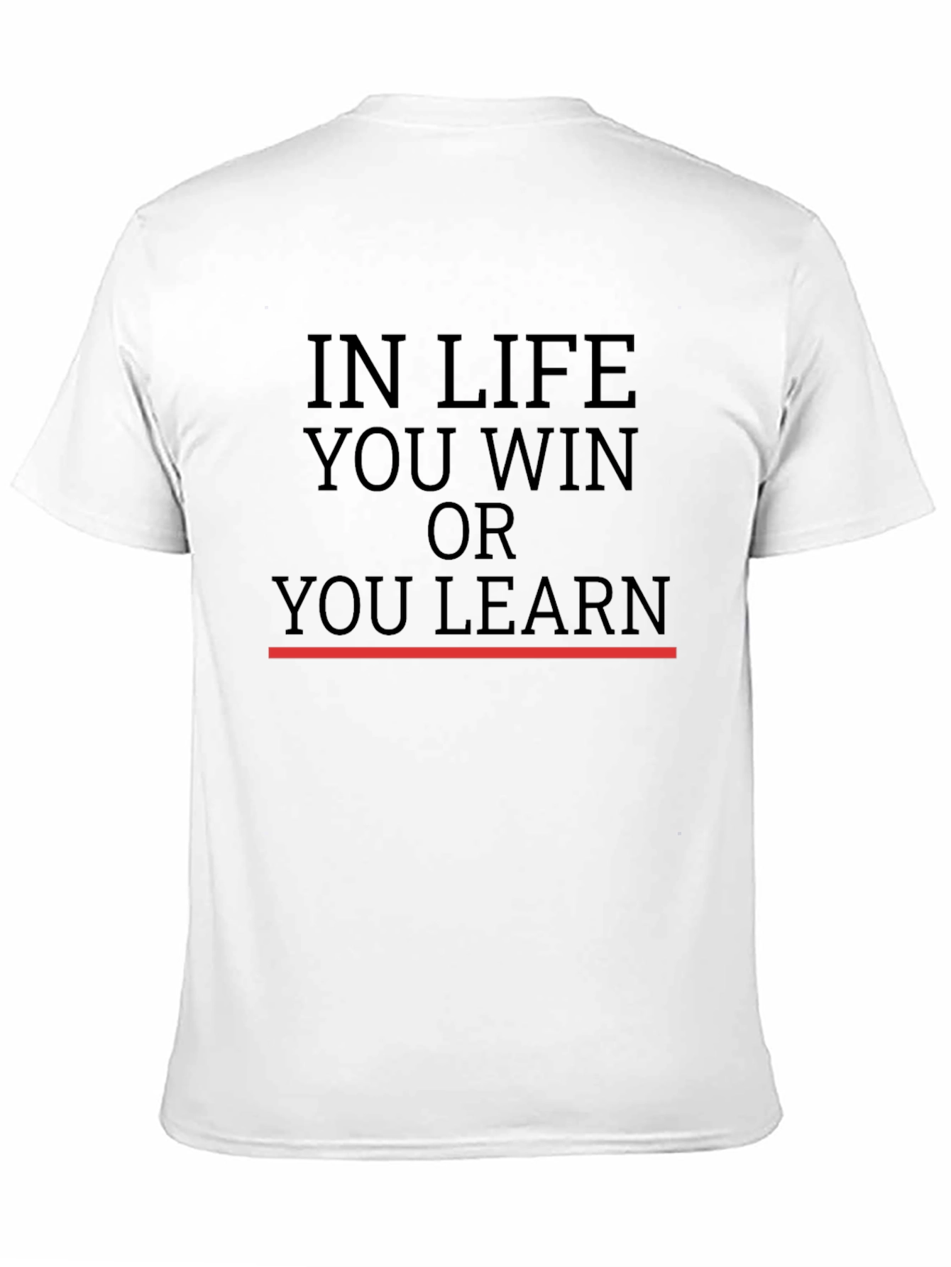 In Life You Win or Learn T-Shirt