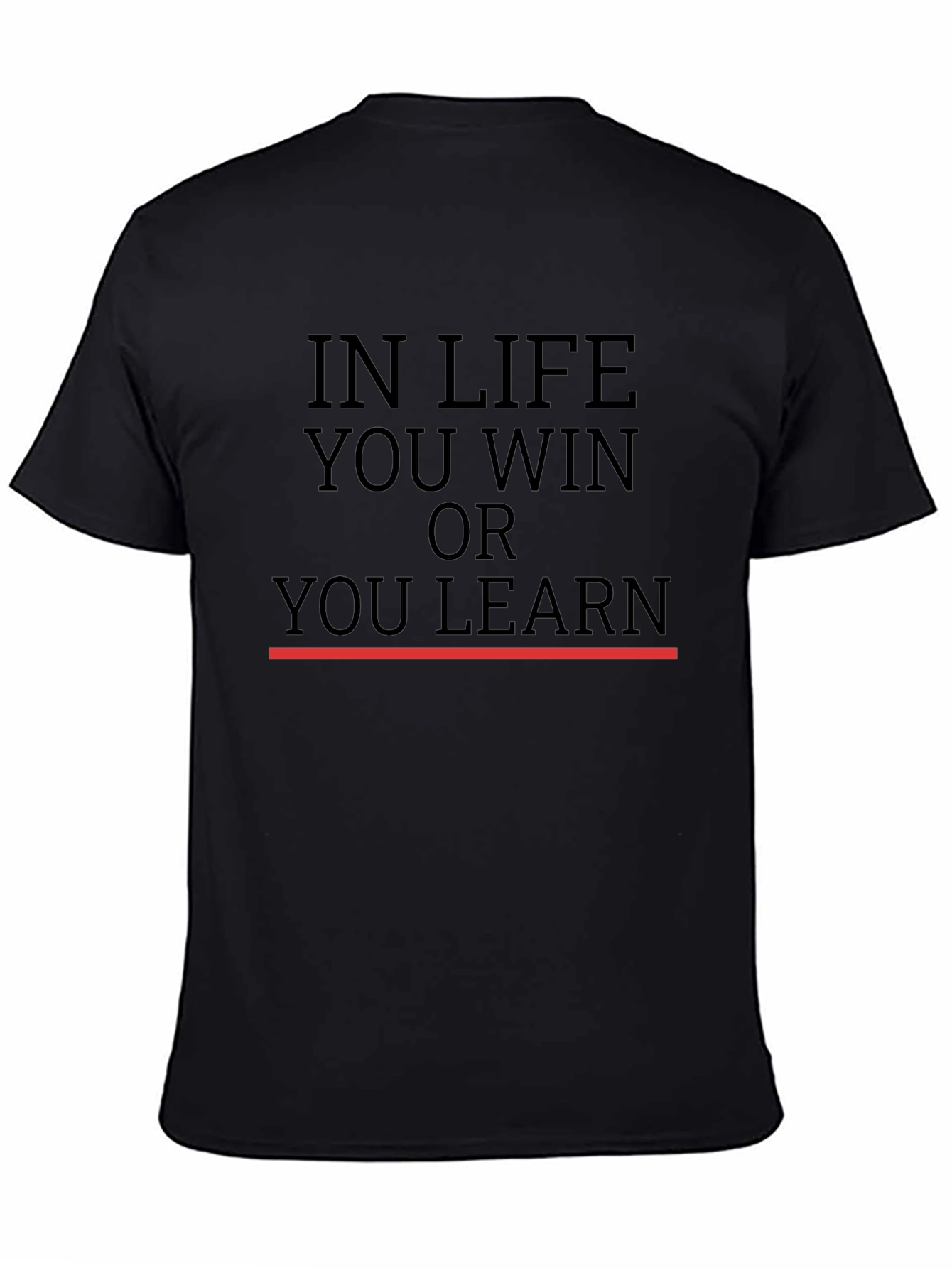 In Life You Win or Learn T-Shirt