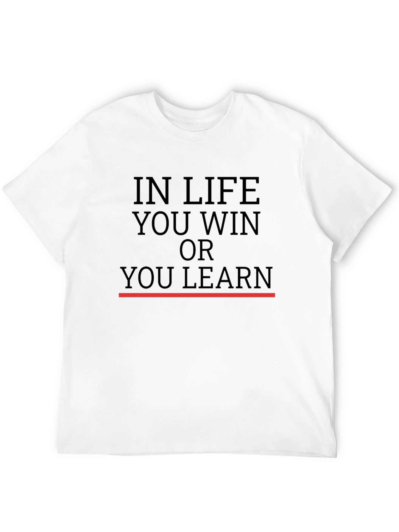 In Life You Win or Learn T-Shirt