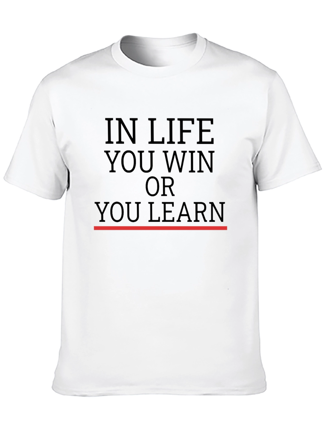 In Life You Win or Learn T-Shirt