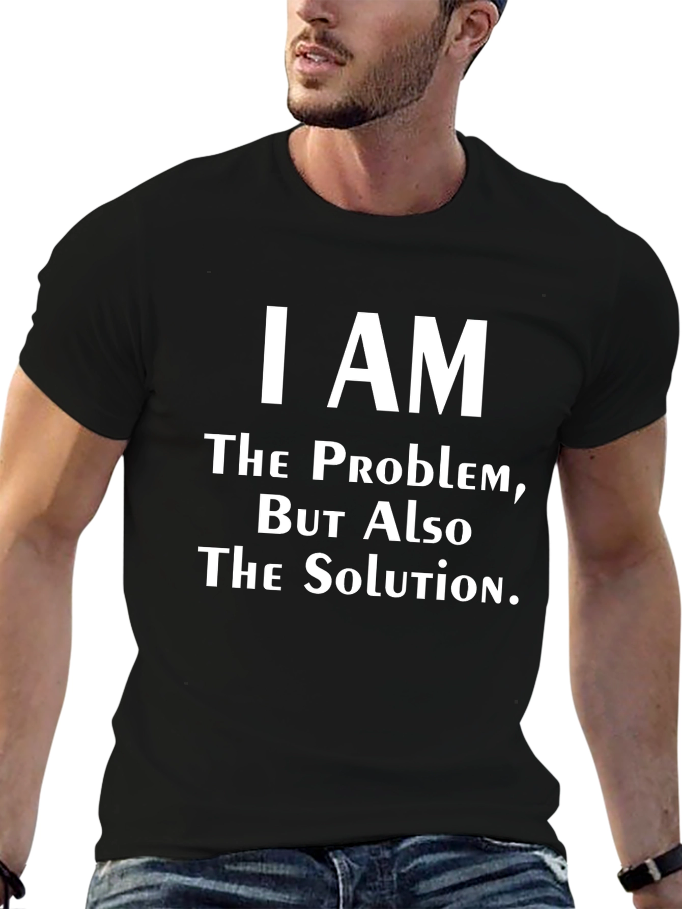 I Am The Problem T-Shirt - Funny Slogan Tee