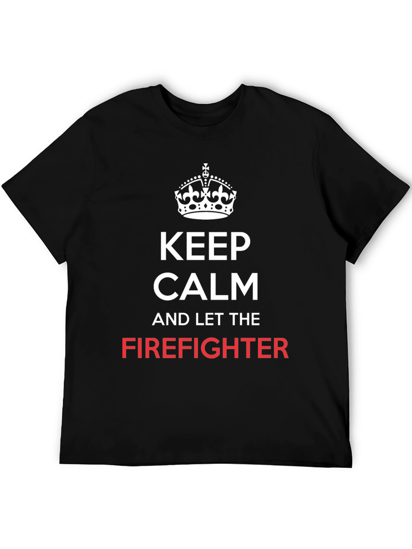 Keep Calm Firefighter Tee - Black Cotton T-Shirt