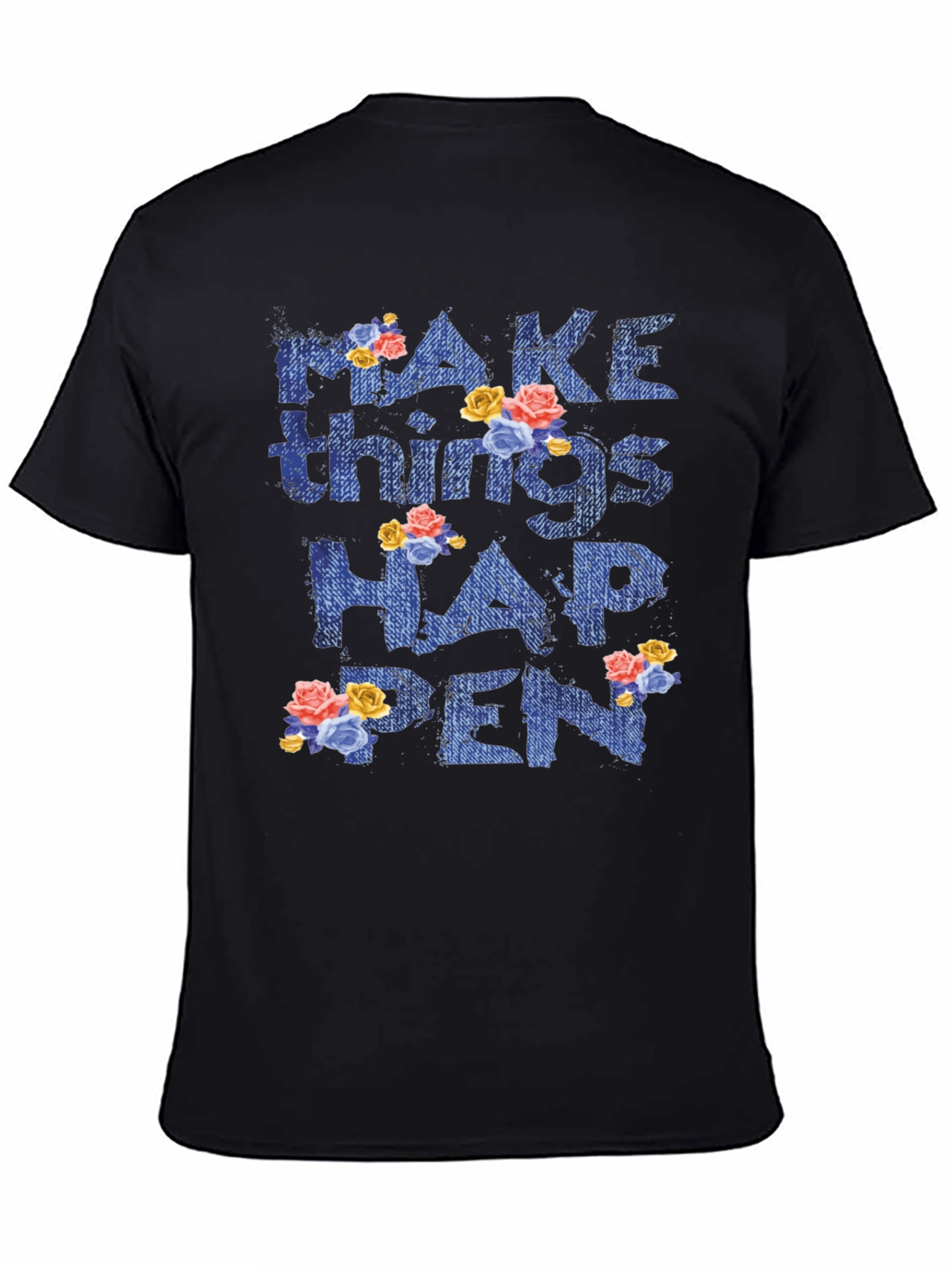 Floral Make Things Happen Graphic Tee