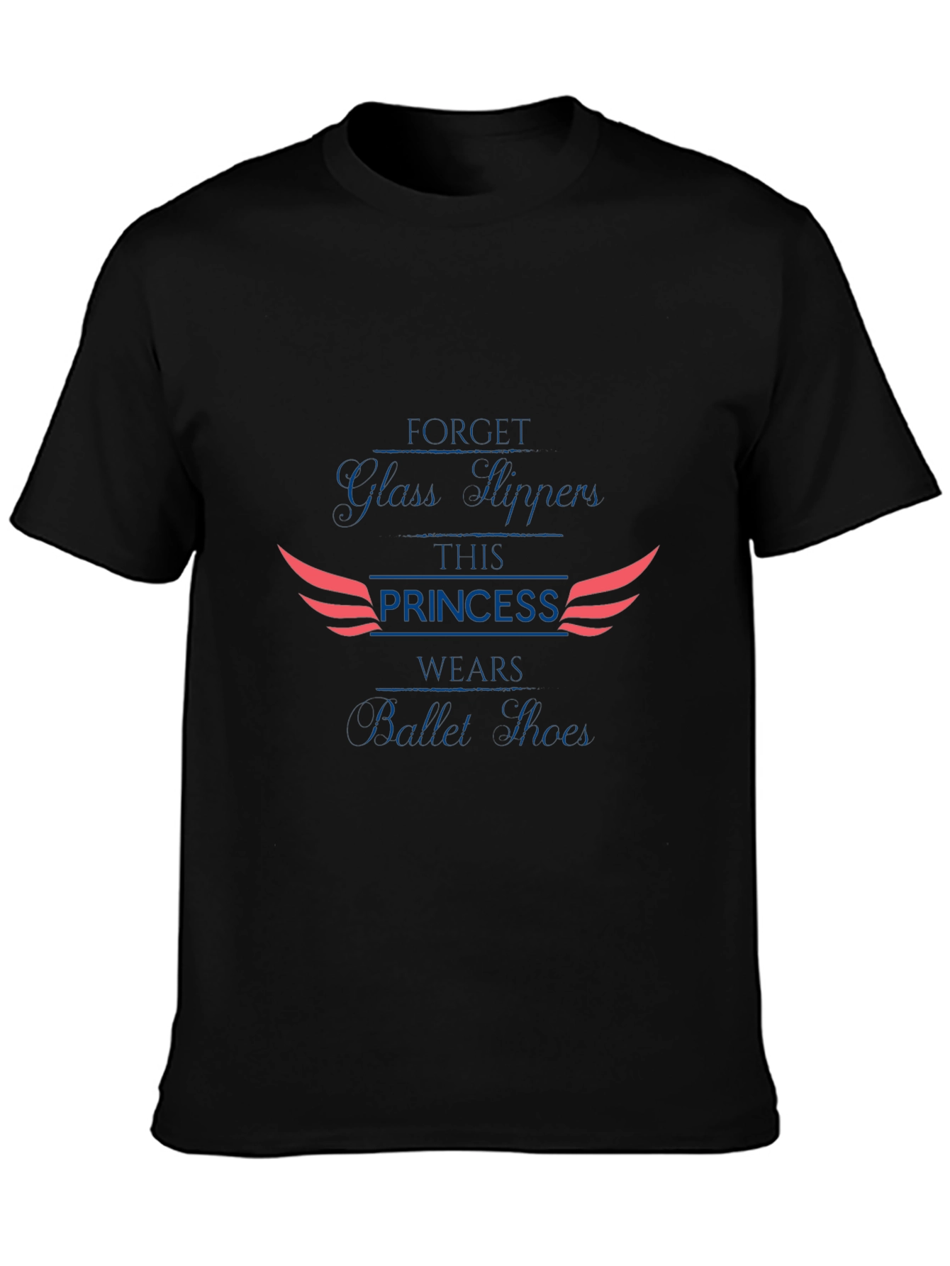 Princess Ballet Shoes T-Shirt Forget Glass Slippers