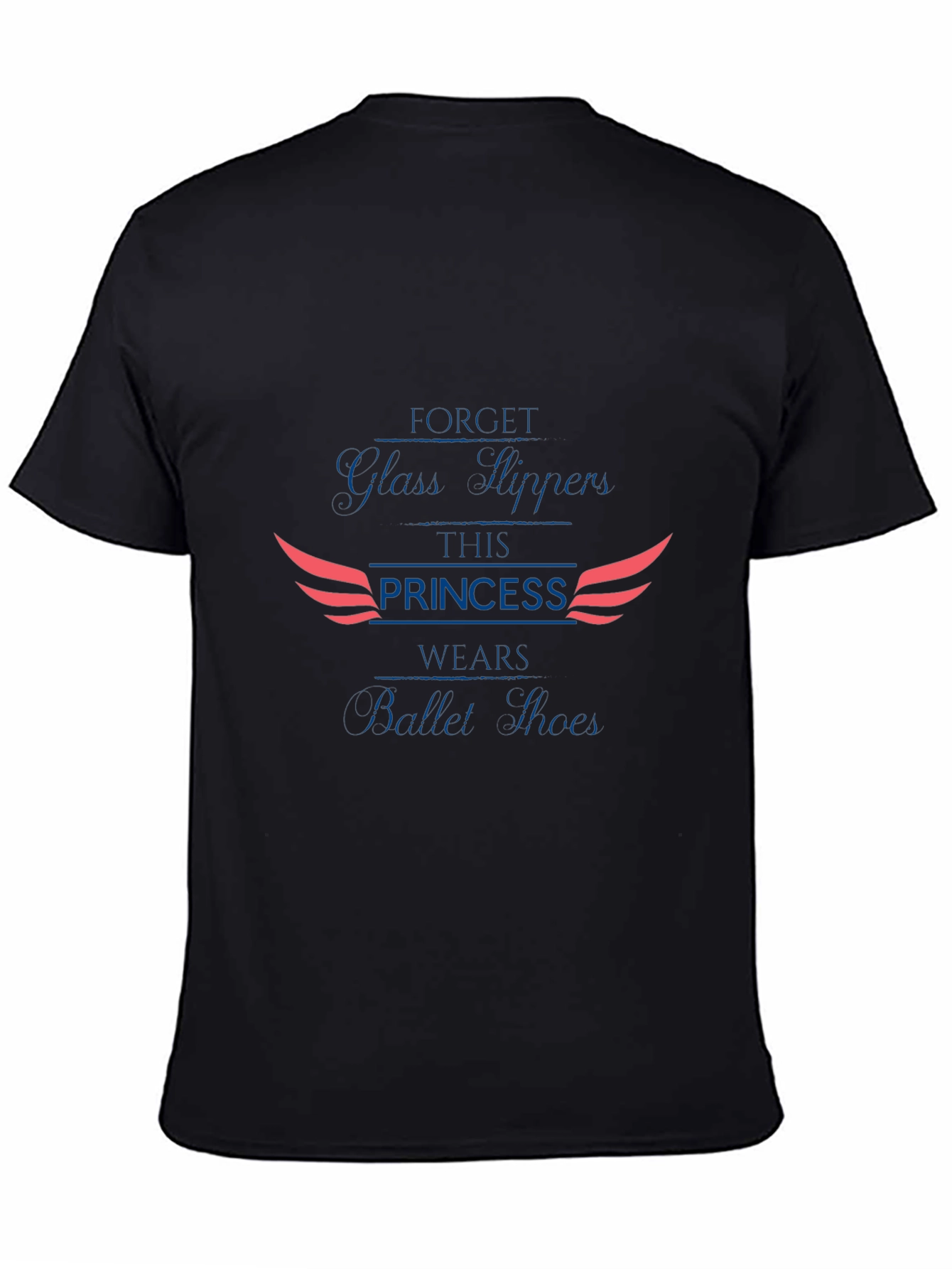 Princess Ballet Shoes T-Shirt Forget Glass Slippers