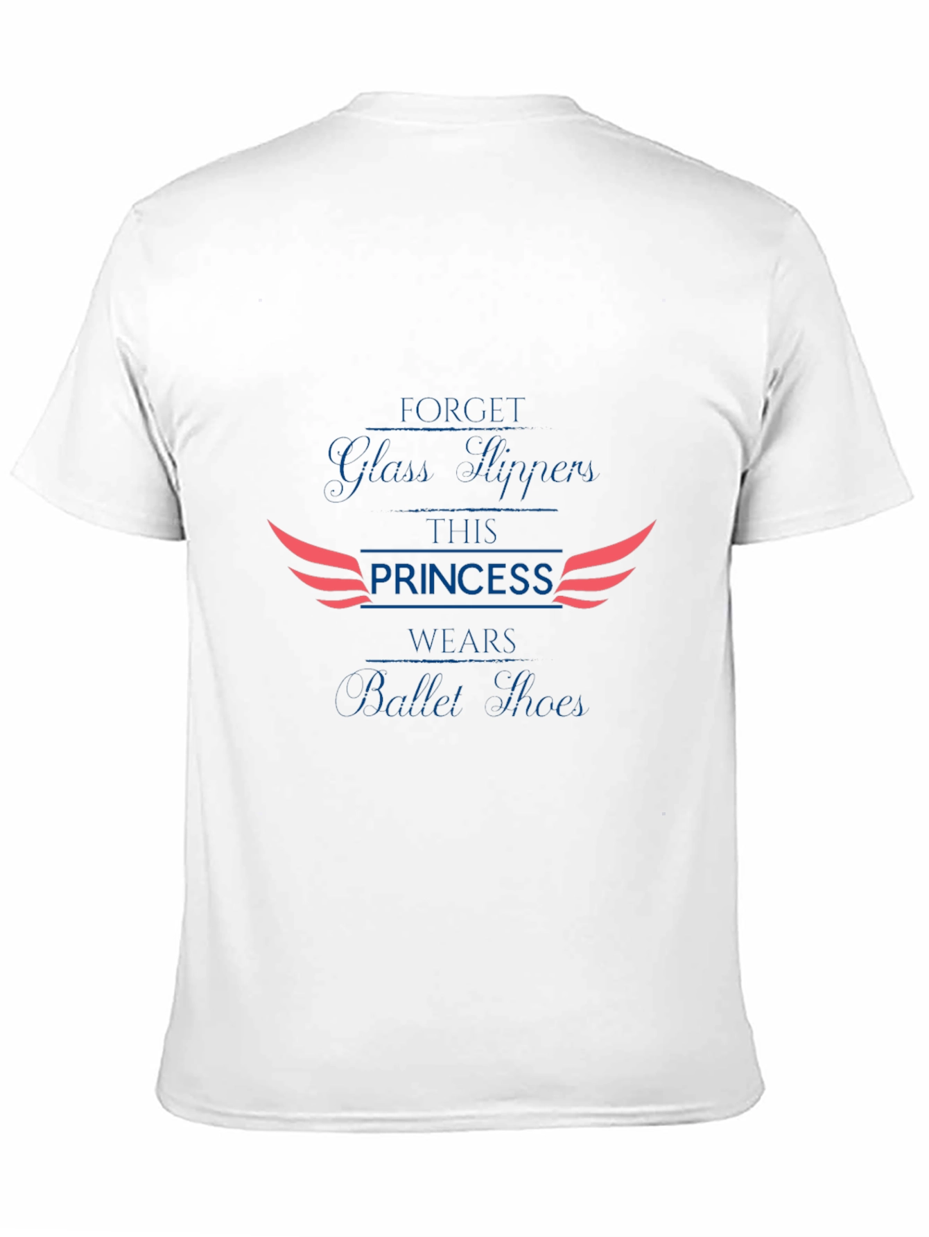 Princess Ballet Shoes T-Shirt Forget Glass Slippers