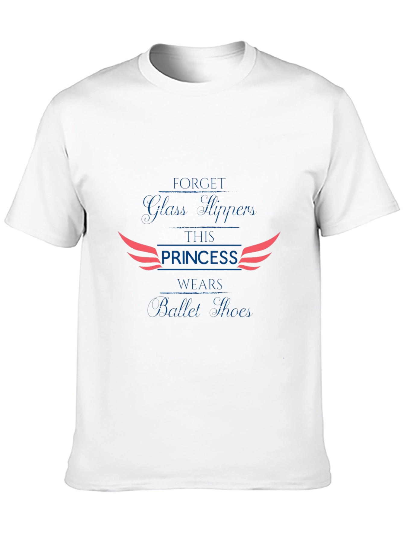 Princess Ballet Shoes T-Shirt Forget Glass Slippers