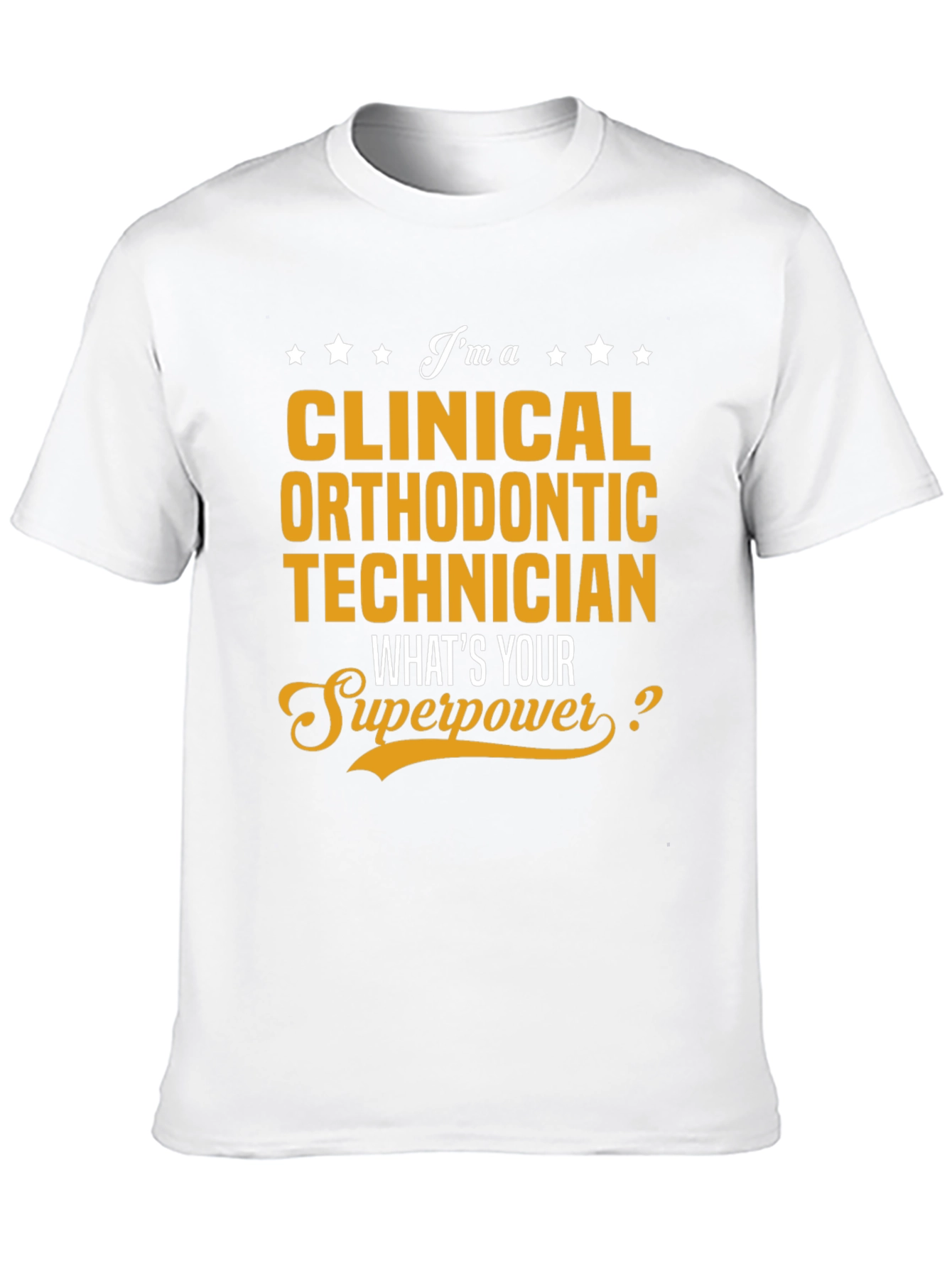 Clinical Orthodontic Technician T-Shirt: Superpower Edition