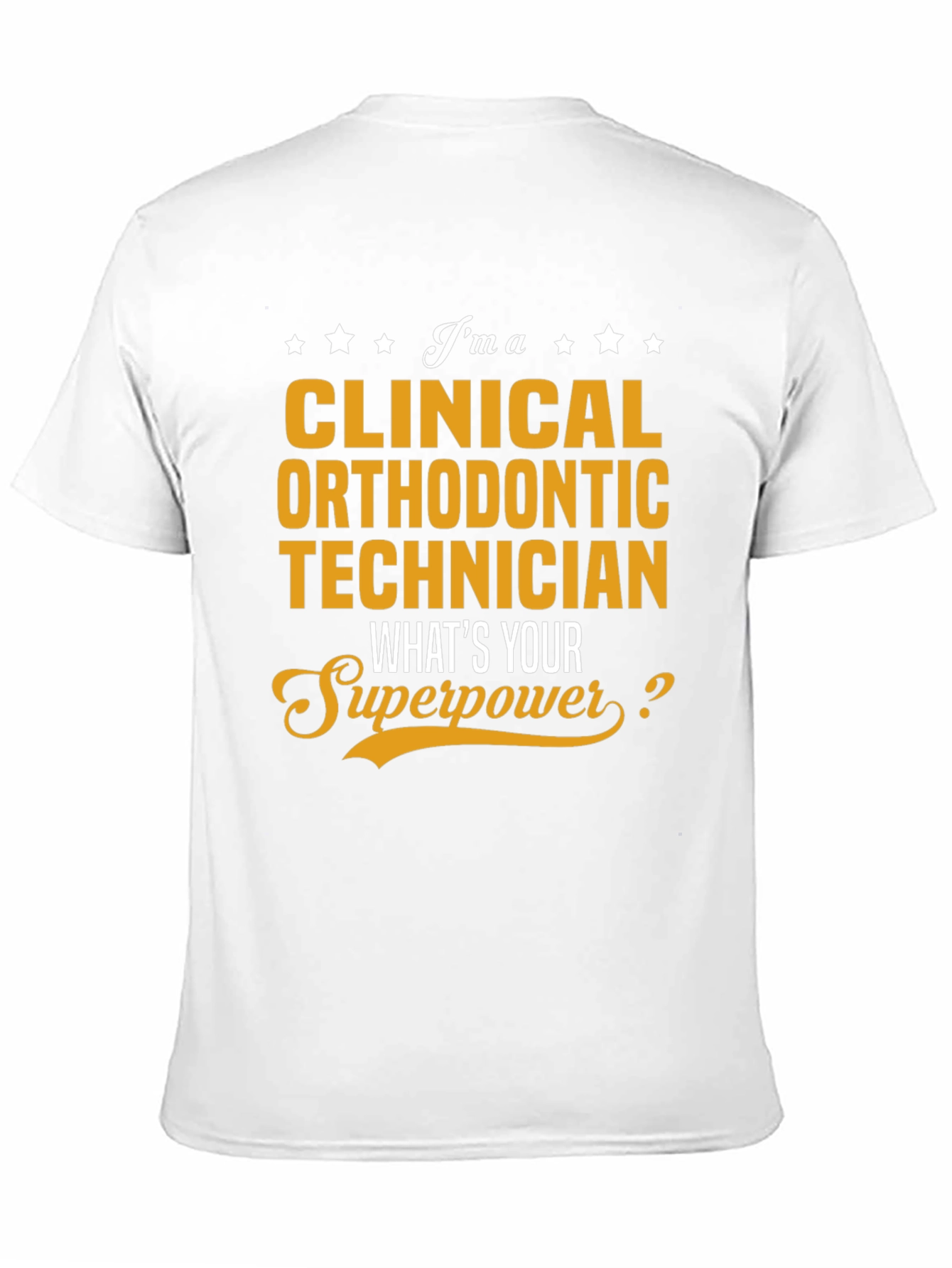 Clinical Orthodontic Technician T-Shirt: Superpower Edition