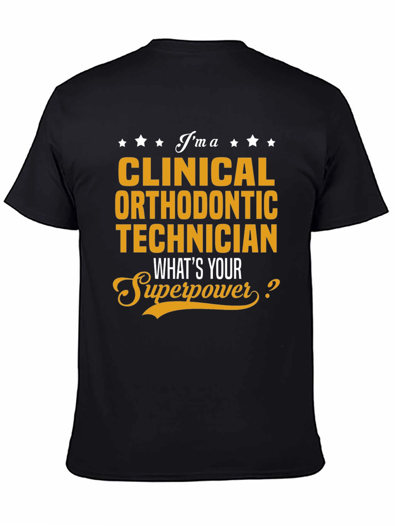 Clinical Orthodontic Technician T-Shirt: Superpower Edition