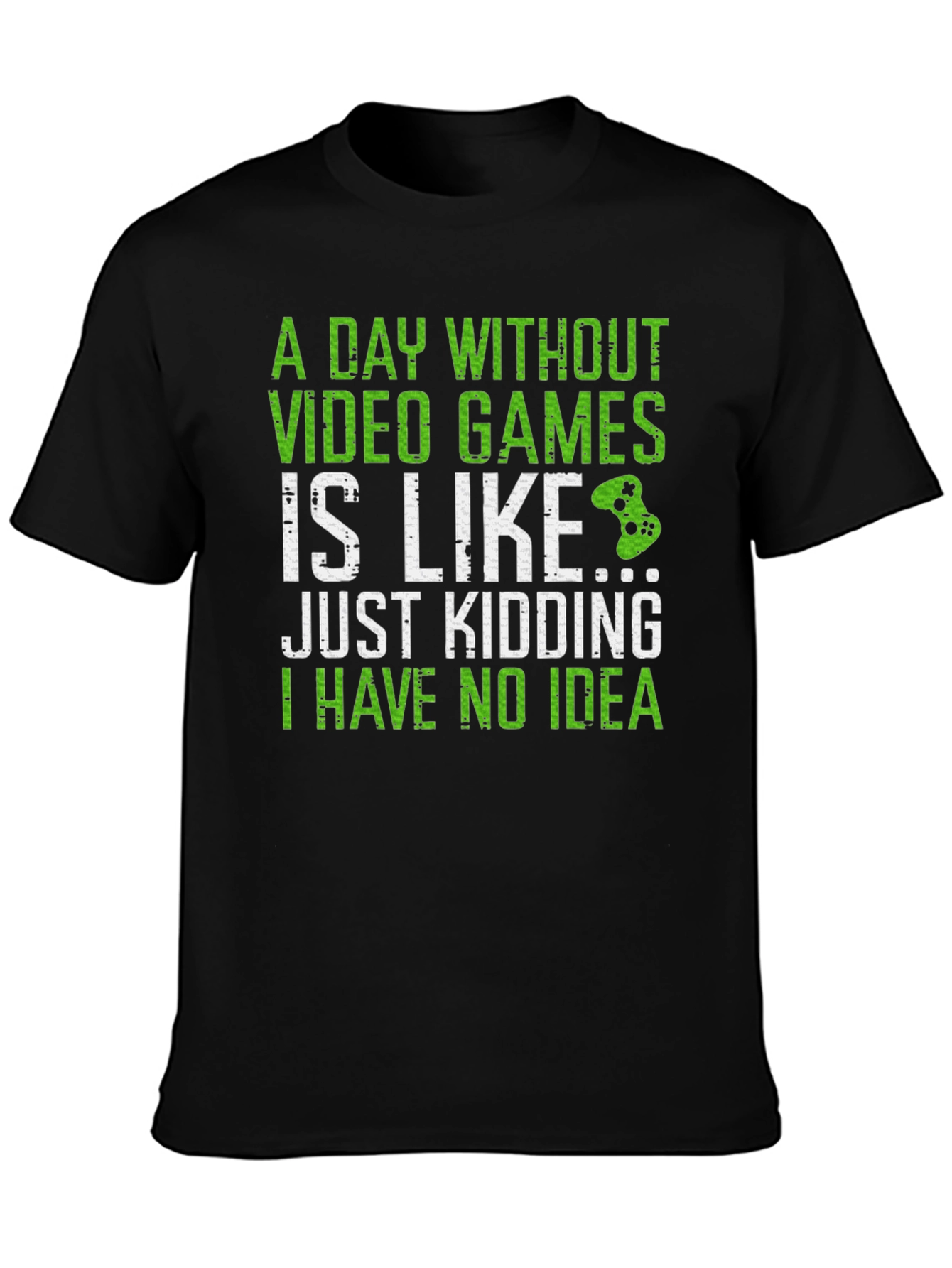 Funny Gamer T-Shirt - A Day Without Video Games
