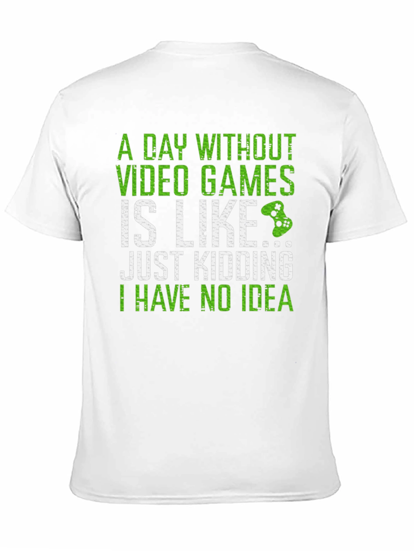 Funny Gamer T-Shirt - A Day Without Video Games