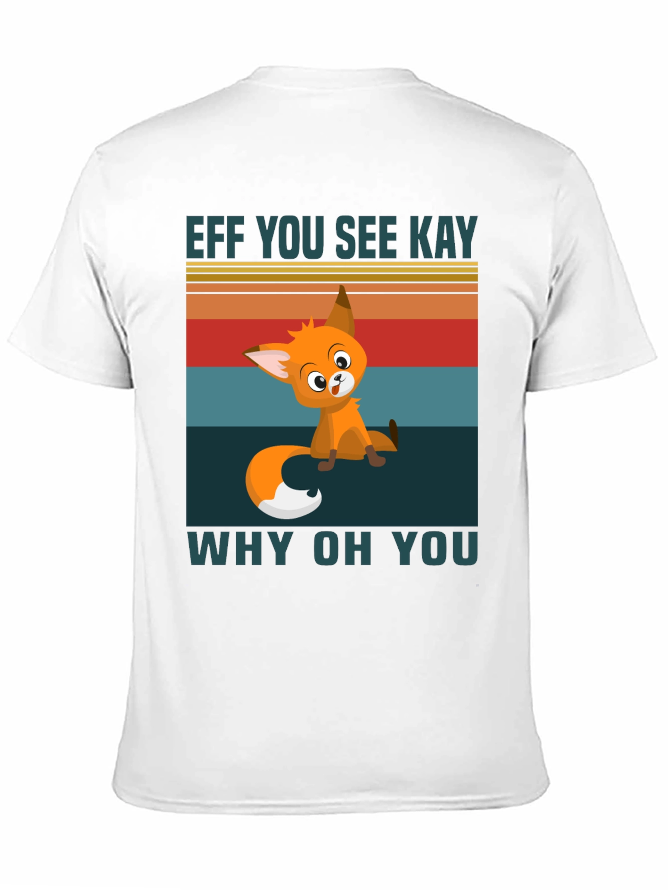 Eff You See Kay Why Oh You T-Shirt
