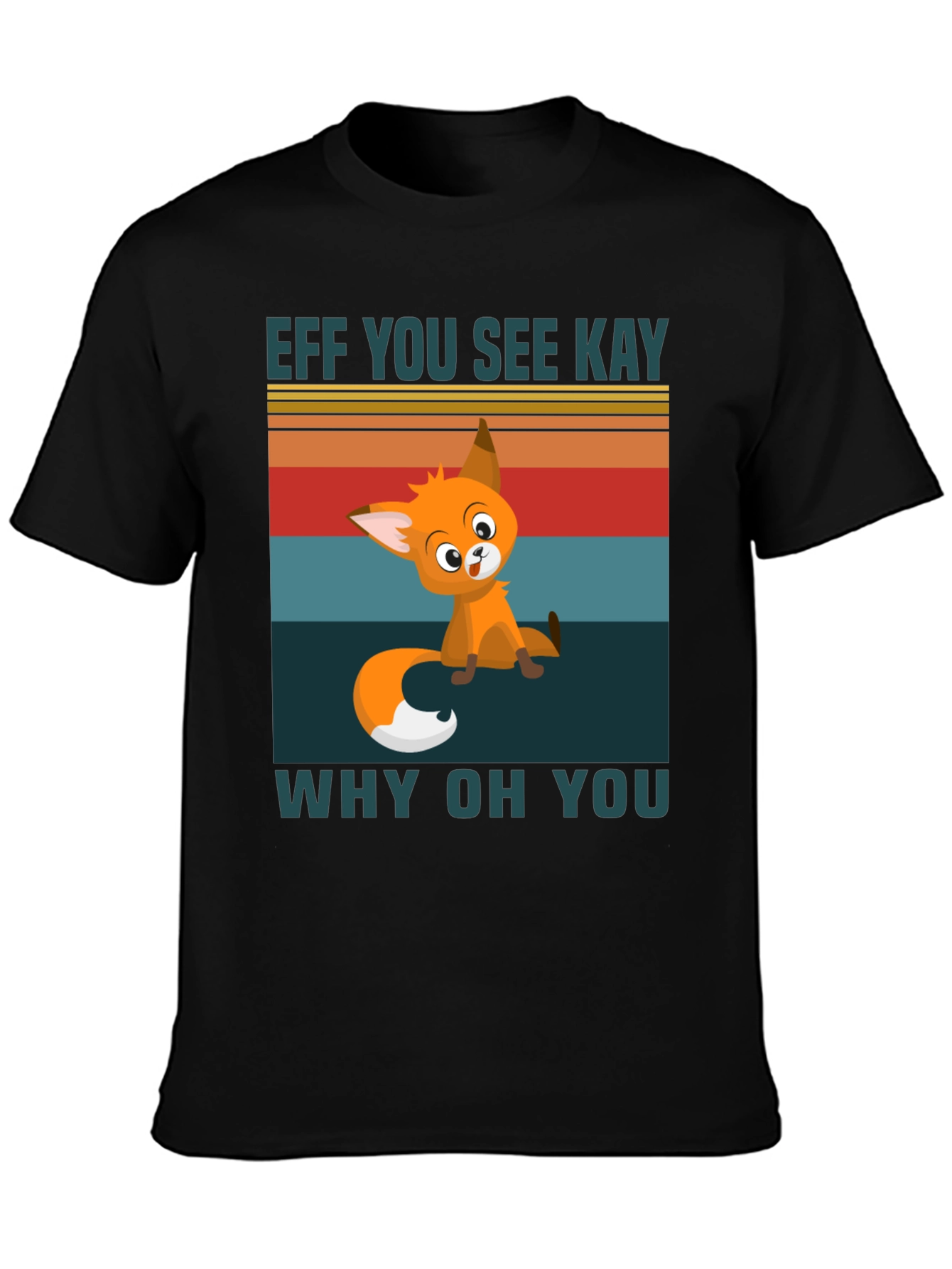 Eff You See Kay Why Oh You T-Shirt
