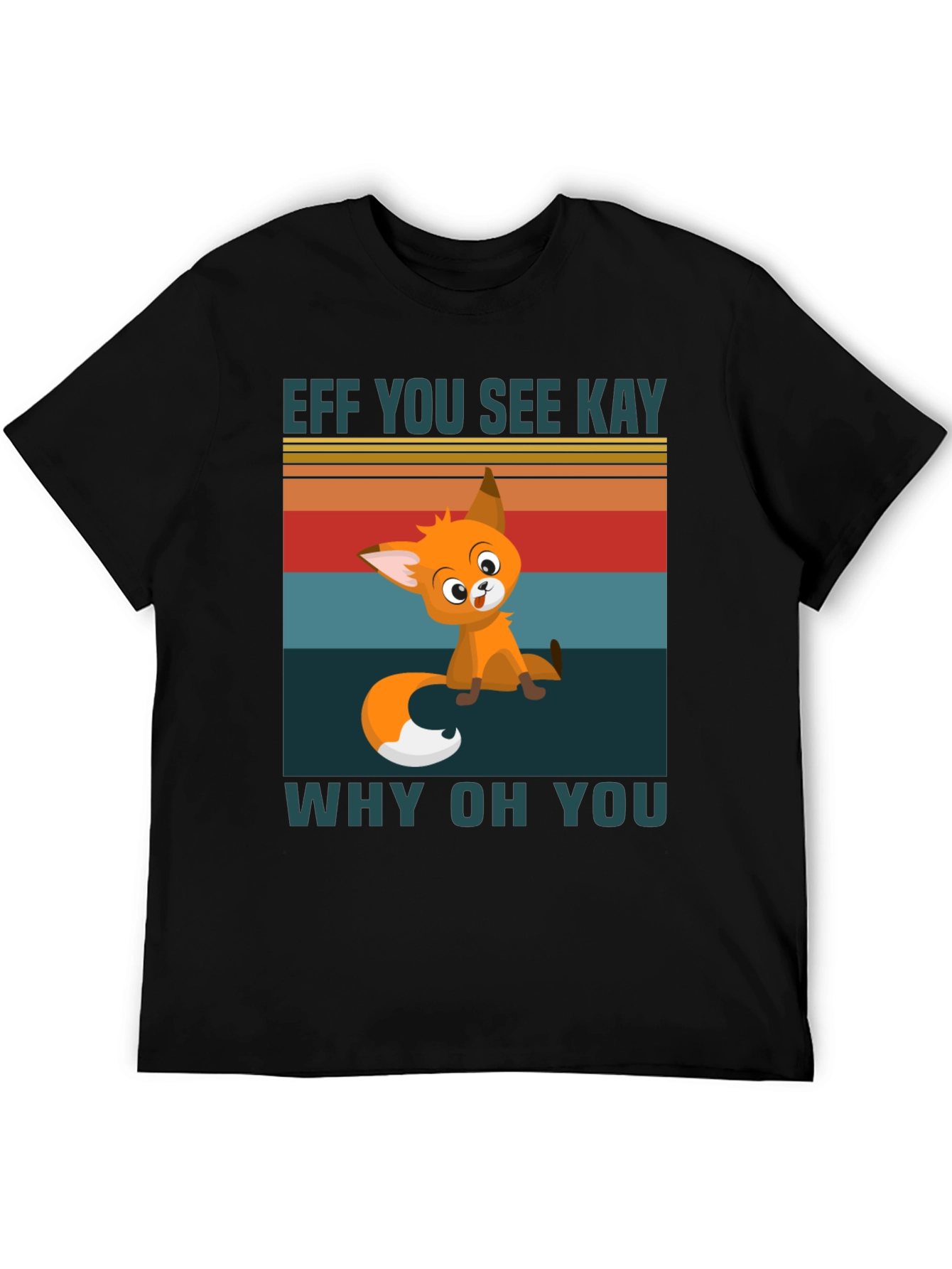 Eff You See Kay Why Oh You T-Shirt