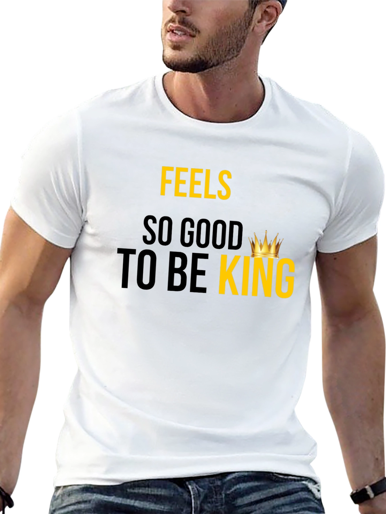 Feels So Good To Be King - Graphic Tee