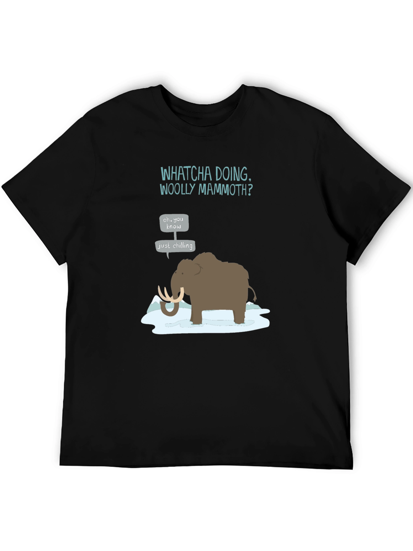 Whatcha Doing Woolly Mammoth? Graphic Tee