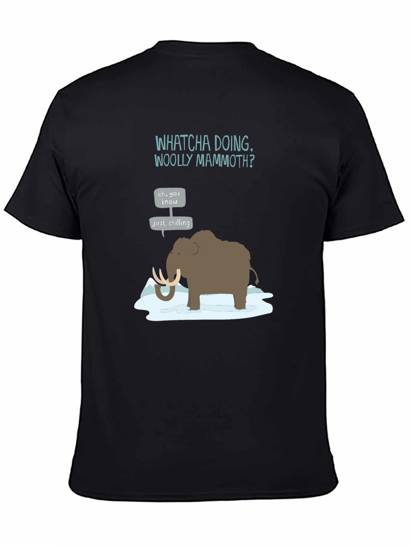 Whatcha Doing Woolly Mammoth? Graphic Tee