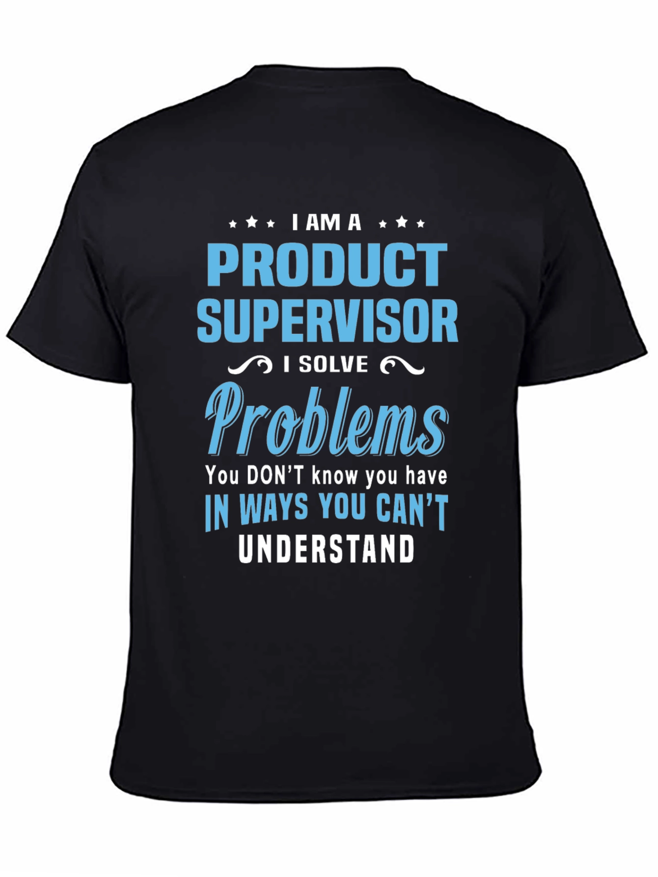 Product Supervisor T-Shirt: I Solve Problems