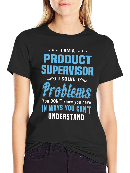 Product Supervisor T-Shirt: I Solve Problems