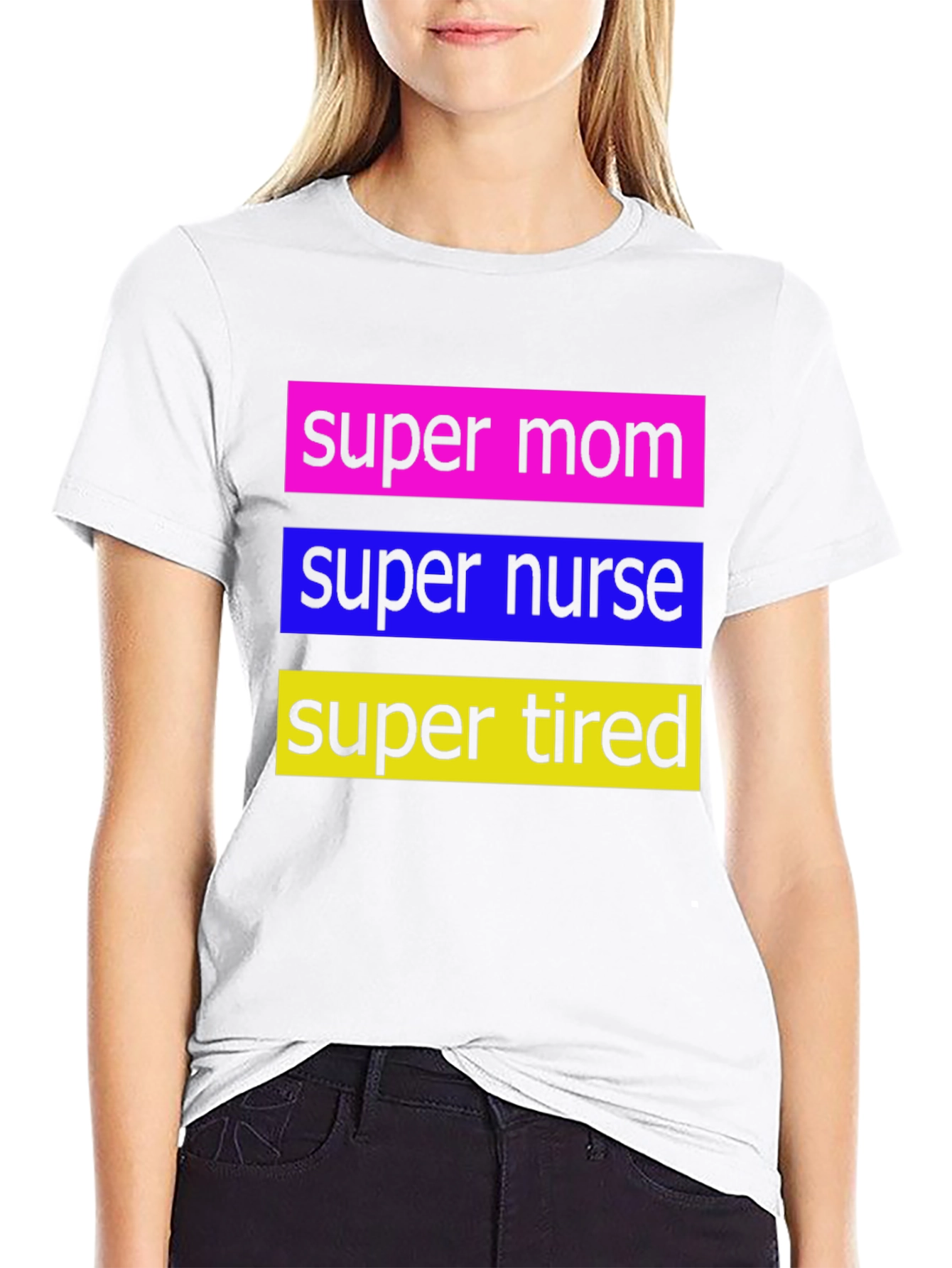 Super Mom Nurse Tired T-Shirt