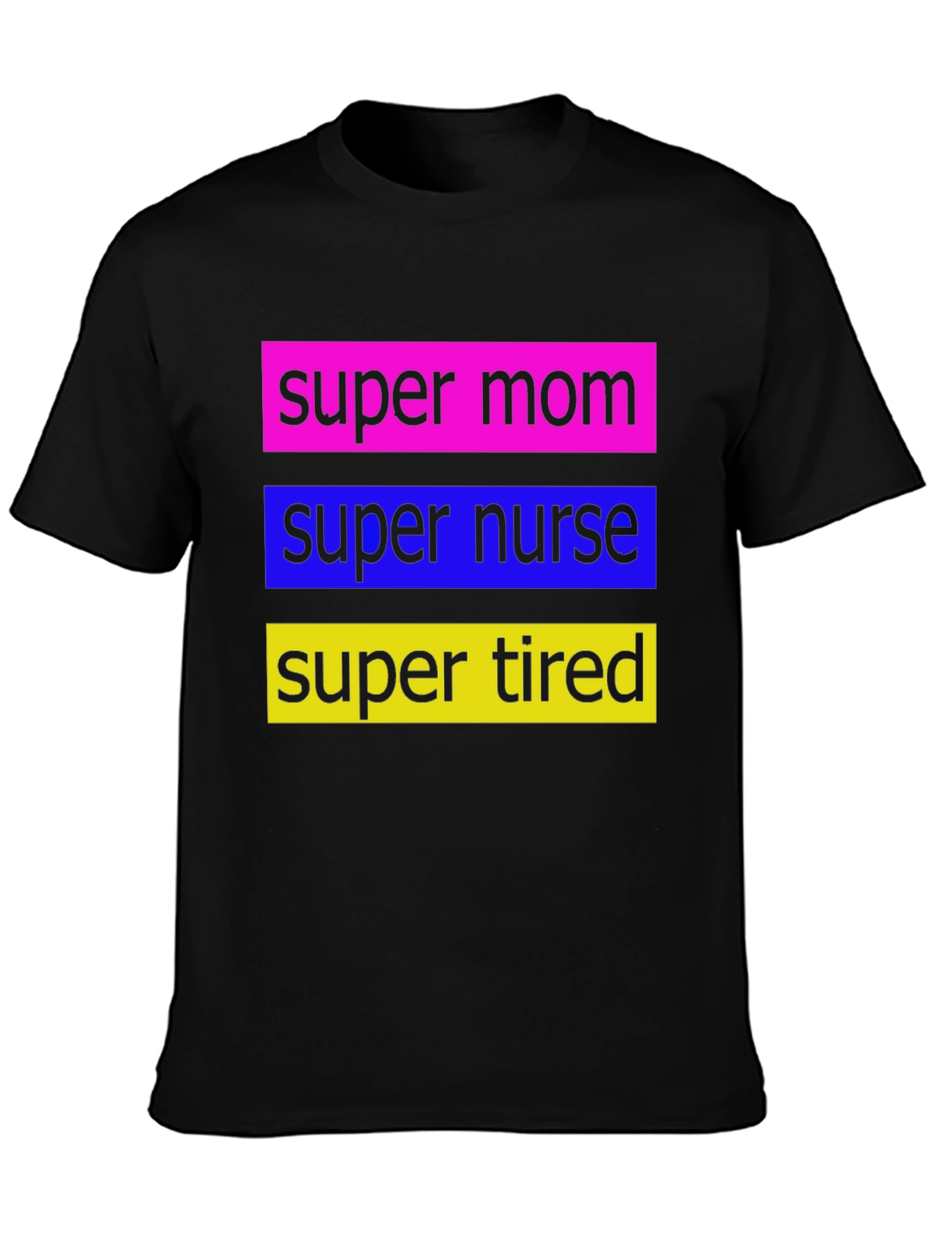 Super Mom Nurse Tired T-Shirt