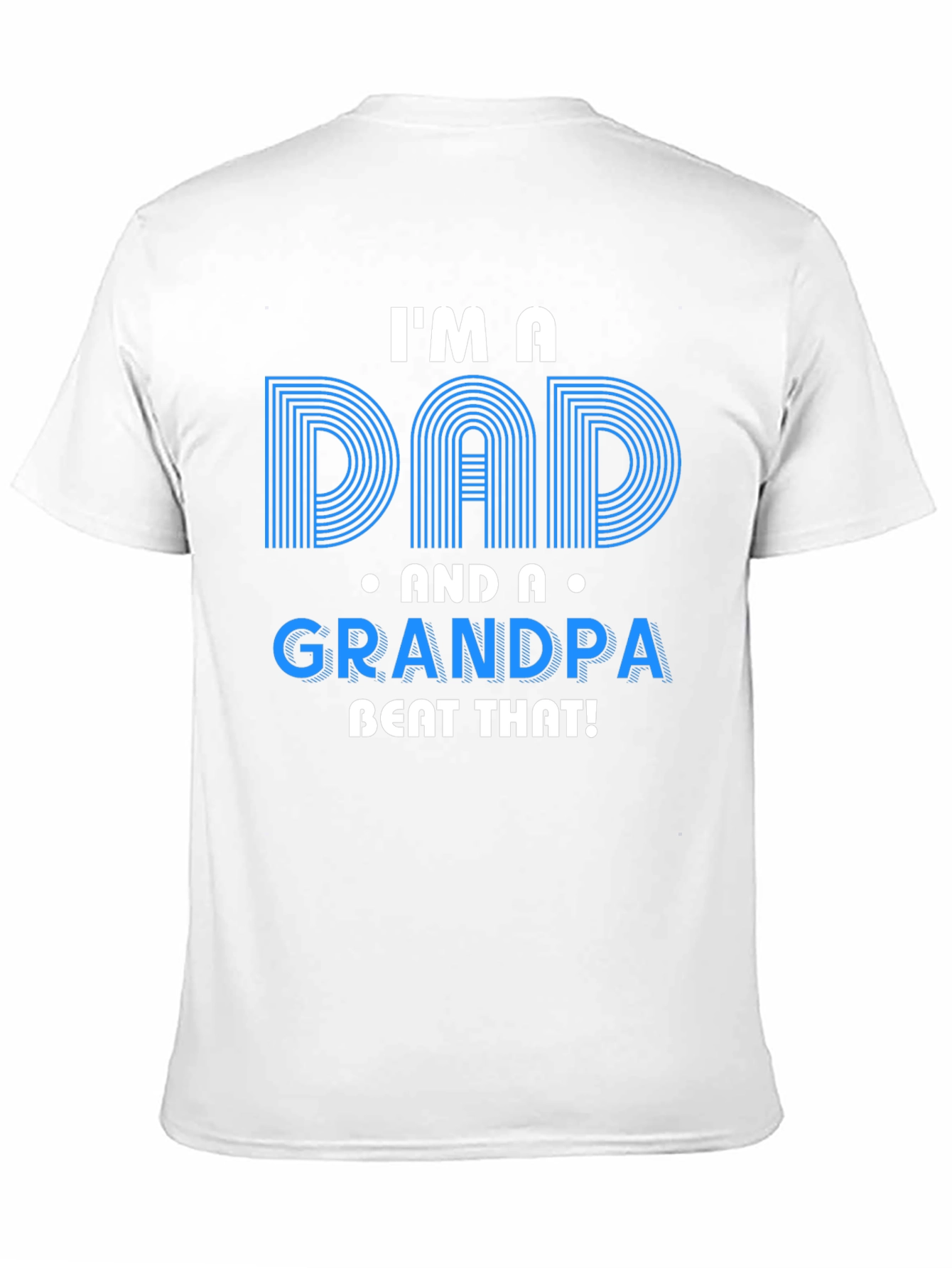 Im A Dad And A Grandpa T-Shirt