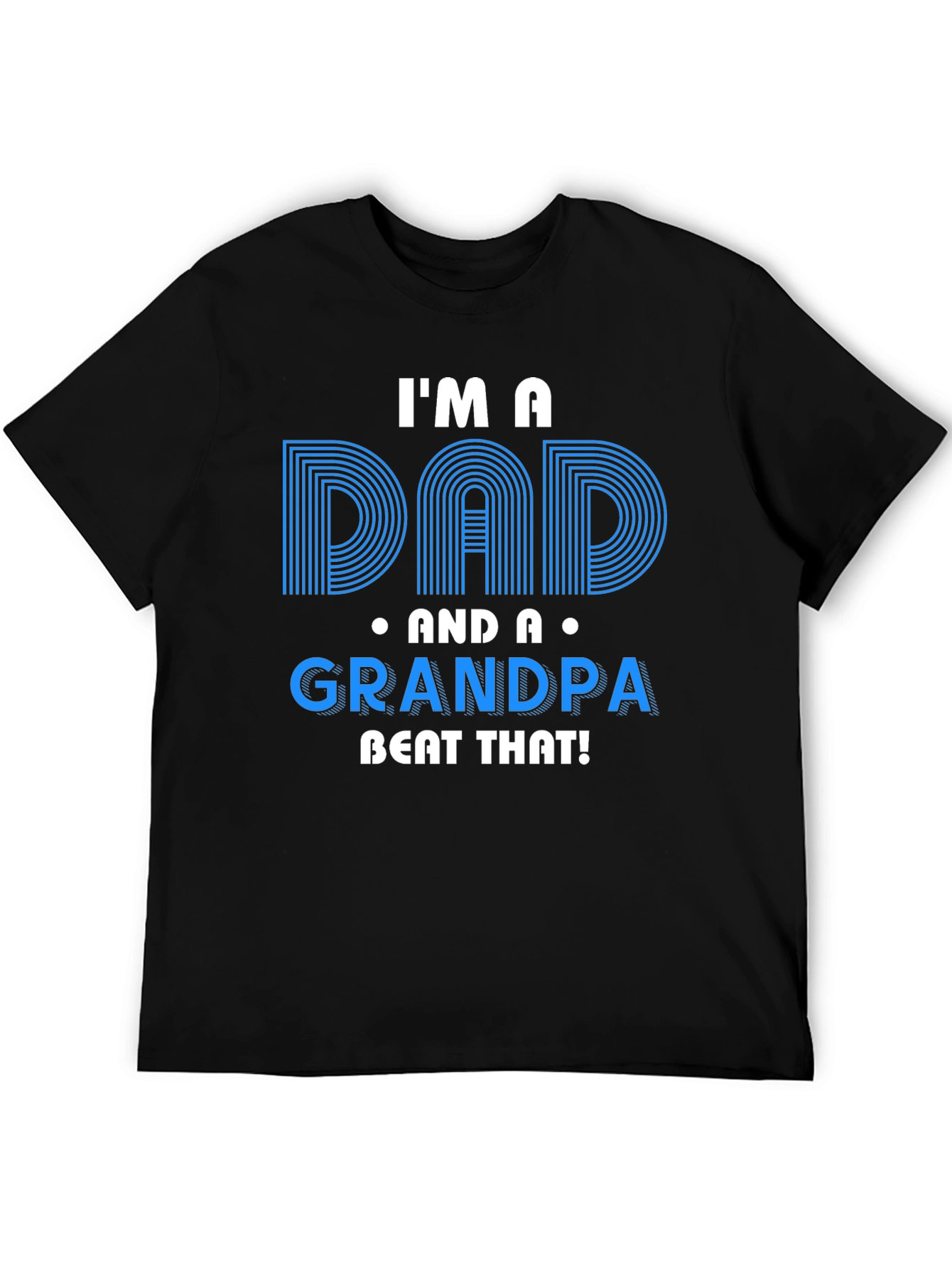 Im A Dad And A Grandpa T-Shirt