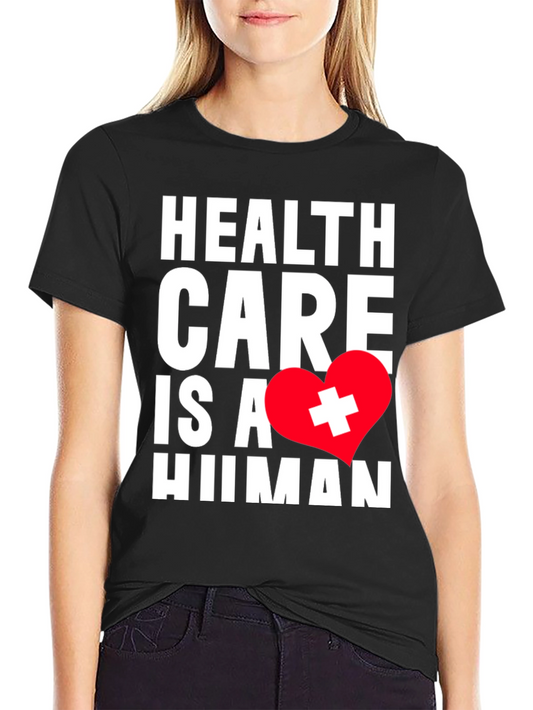 Health Care is a Human Right T-Shirt