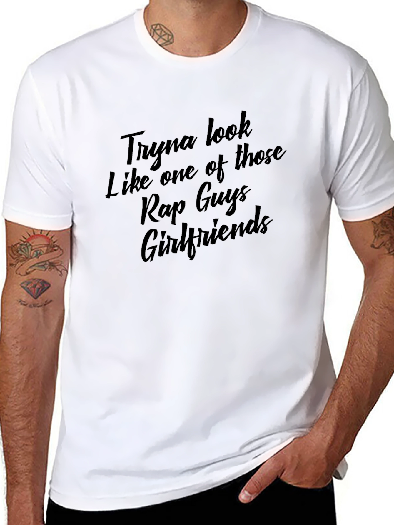 Tryna Look Like Rap Guys Girlfriends T-Shirt