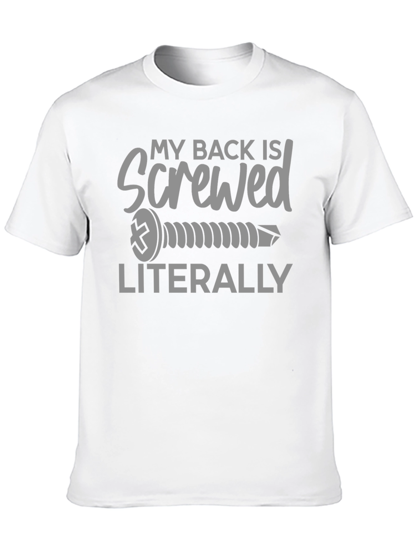 My Back Is Screwed Literally T-Shirt