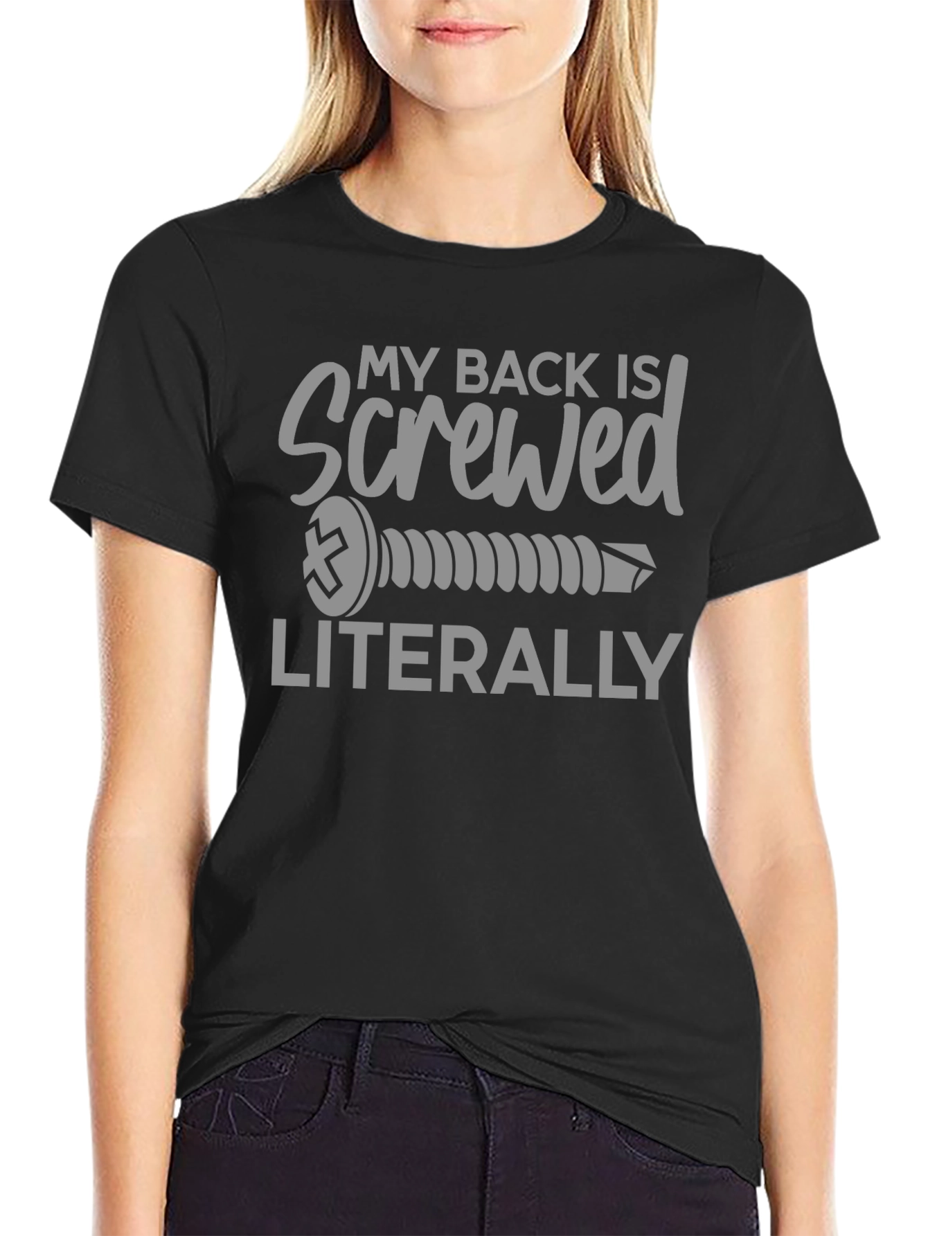 My Back Is Screwed Literally T-Shirt