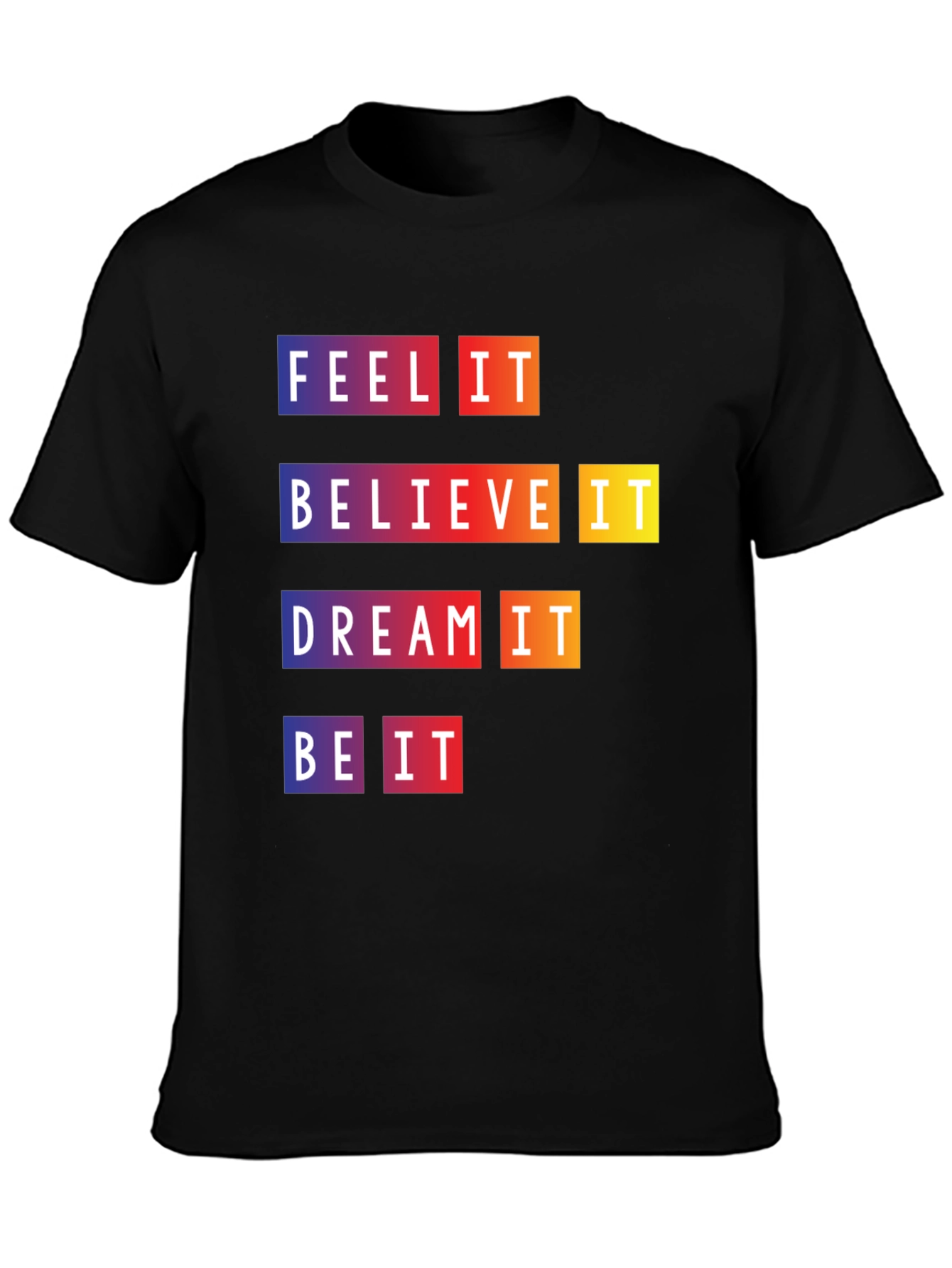 Feel Believe Dream Be It Graphic Tee