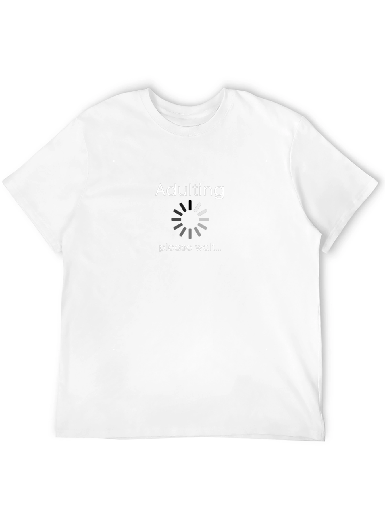 Adulting Please Wait T-Shirt - Humorous Graphic Tee