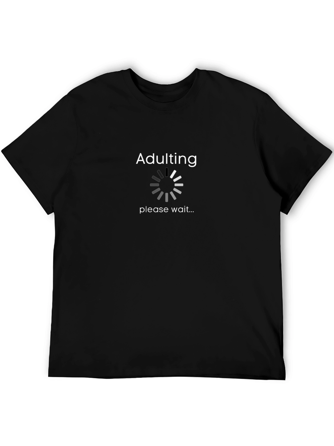 Adulting Please Wait T-Shirt - Humorous Graphic Tee