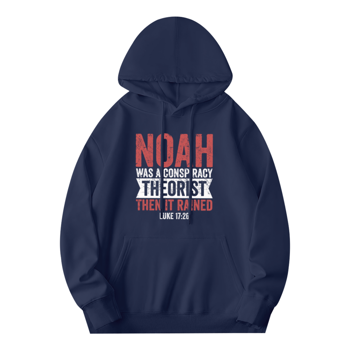 Noah Conspiracy Theorist Bible Quote Navy Hoodie, Faith Theme Comfort Pullover