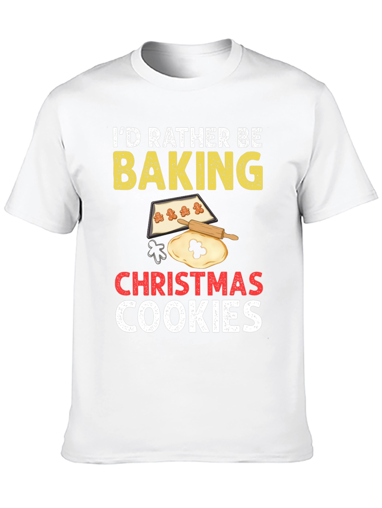 Id Rather Be Baking Christmas Cookies T-Shirt